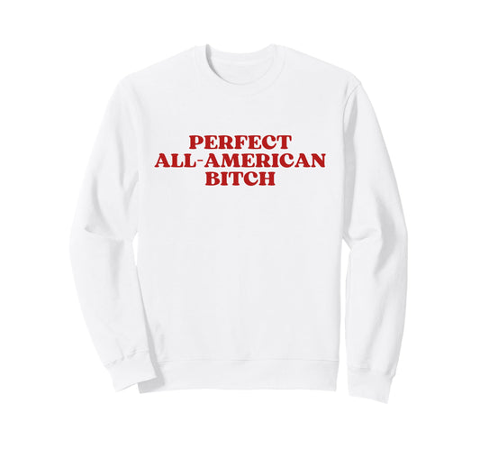 All American Bitch Y2K Aesthetic Sweatshirt - Minimalist Print Unisex - T-Shirt, Sweatshirt, Hoodie