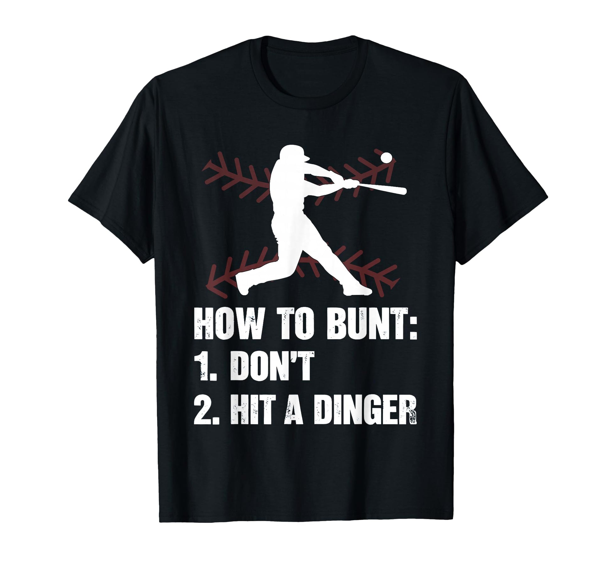 How To Bunt Dont Hit Dinger Hitter T-Shirt - Unique Graphic for Adults - T-Shirt, Sweatshirt, Hoodie