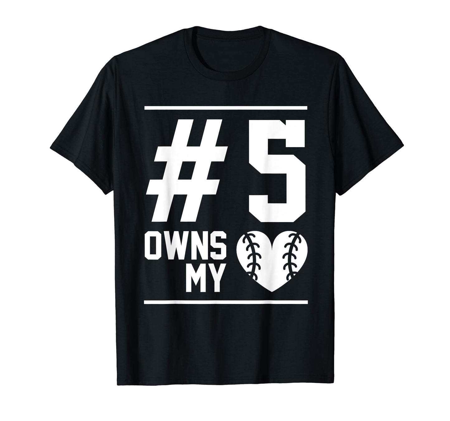 5 Owns My Heart Baseball Softball T-Shirt - Novelty Apparel Men Women - T-Shirt, Sweatshirt, Hoodie