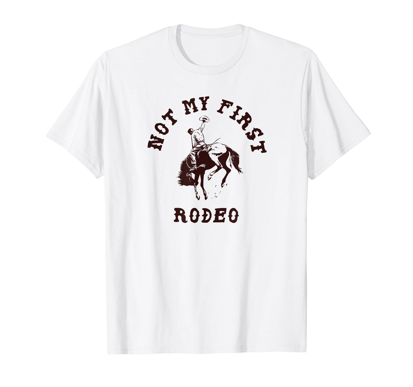Not My First Rodeo Western Cowboy T-Shirt - Aesthetic Graphic Unisex - T-Shirt, Sweatshirt, Hoodie