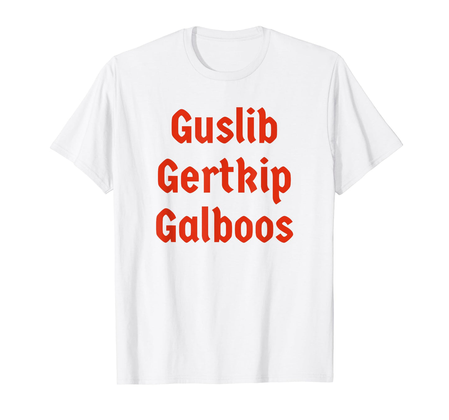 Guslib Gertkip Galboos Funny Y2K T-Shirt - Graphic Print for Adults - T-Shirt, Sweatshirt, Hoodie