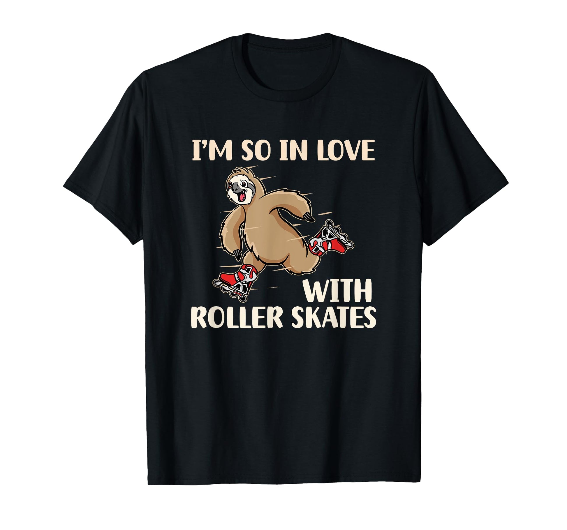Im So Love Roller Skates Shoes School T-Shirt - Novelty Apparel Unisex - T-Shirt, Sweatshirt, Hoodie
