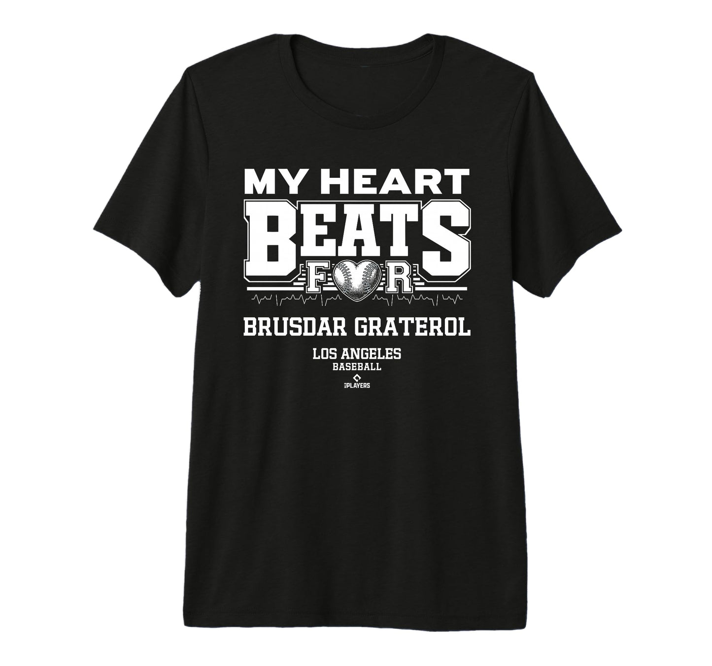 My Heart Beats Brusdar Graterol T-Shirt - Casual Everyday Wear for Adults - T-Shirt, Sweatshirt, Hoodie