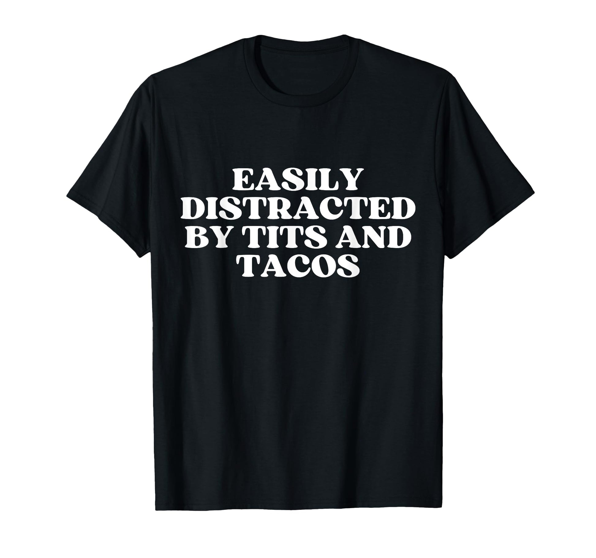 Easily Distracted Tits And Tacos Y2K T-Shirt - Trendy Graphic Unisex - T-Shirt, Sweatshirt, Hoodie
