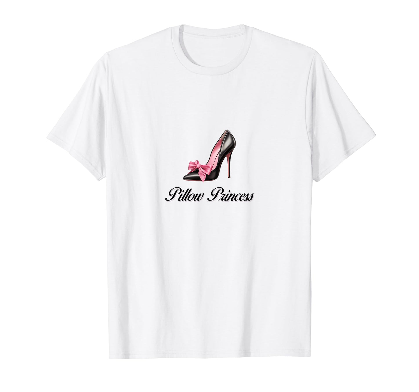 Pillow Princess Coquette High Heel T-Shirt - Fun Novelty Design for Adults - T-Shirt, Sweatshirt, Hoodie