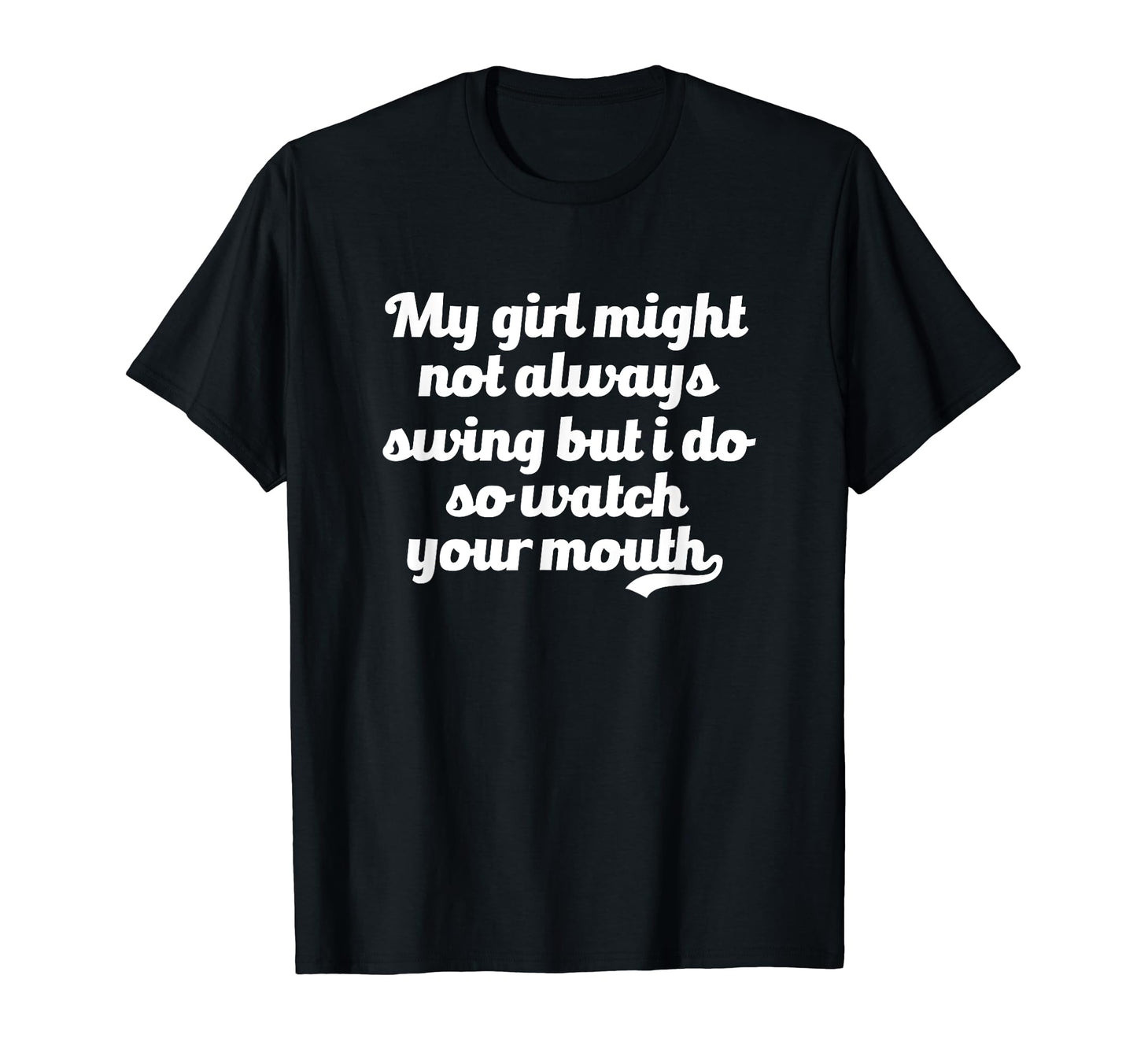 My Might Not Always Swing But I Do So T-Shirt - Novelty Apparel Men Women - T-Shirt, Sweatshirt, Hoodie