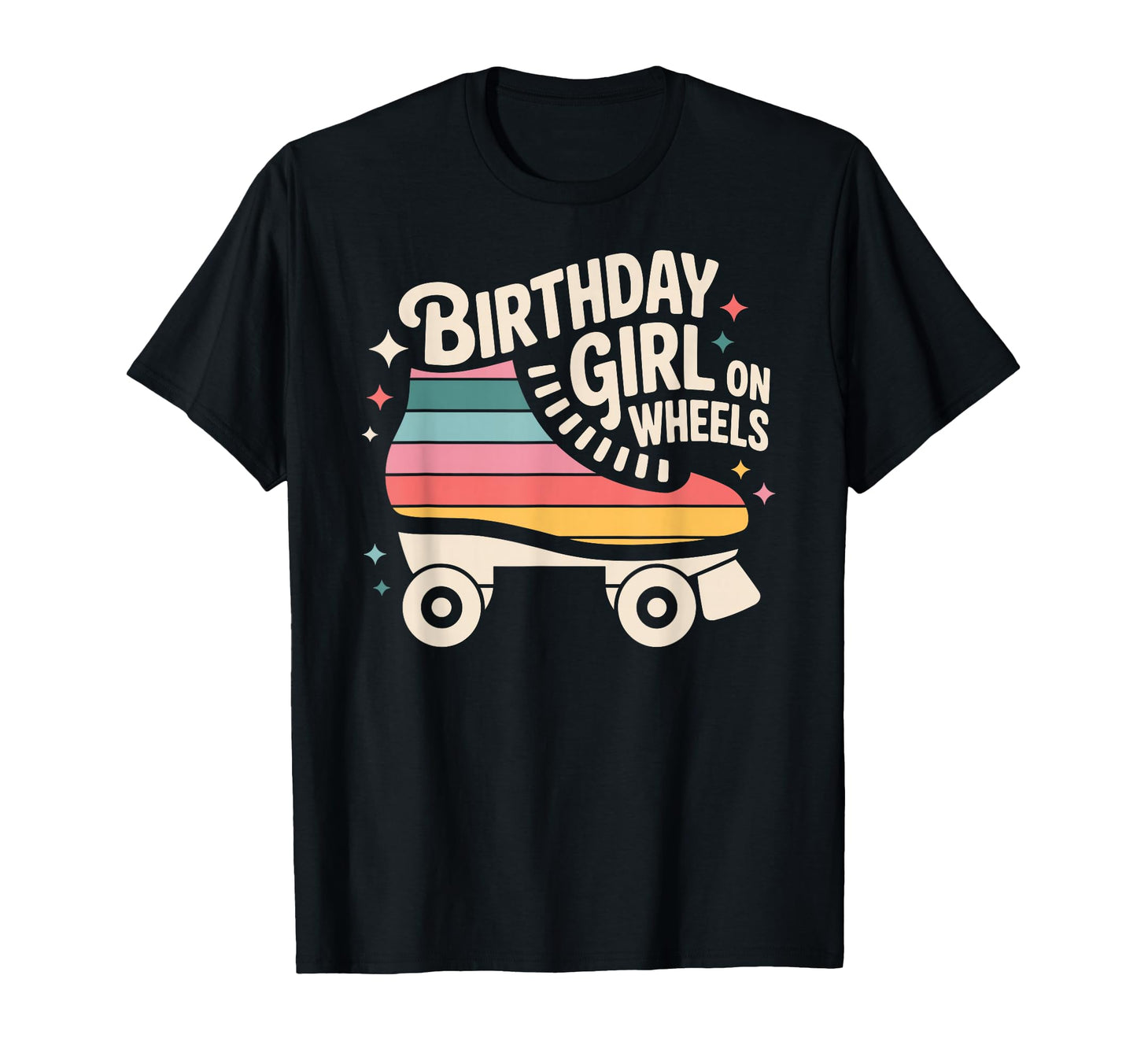 Birthday Wheels Roller Skating Rink T-Shirt - Casual Everyday Wear Unisex - T-Shirt, Sweatshirt, Hoodie
