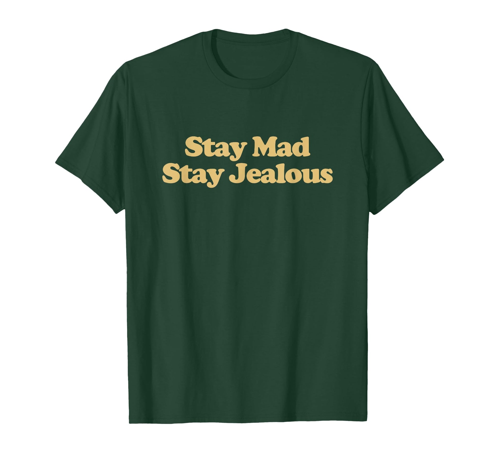 Stay Mad Stay Jealous Y2K Aesthetic T-Shirt - Custom Art Print for Adults - T-Shirt, Sweatshirt, Hoodie