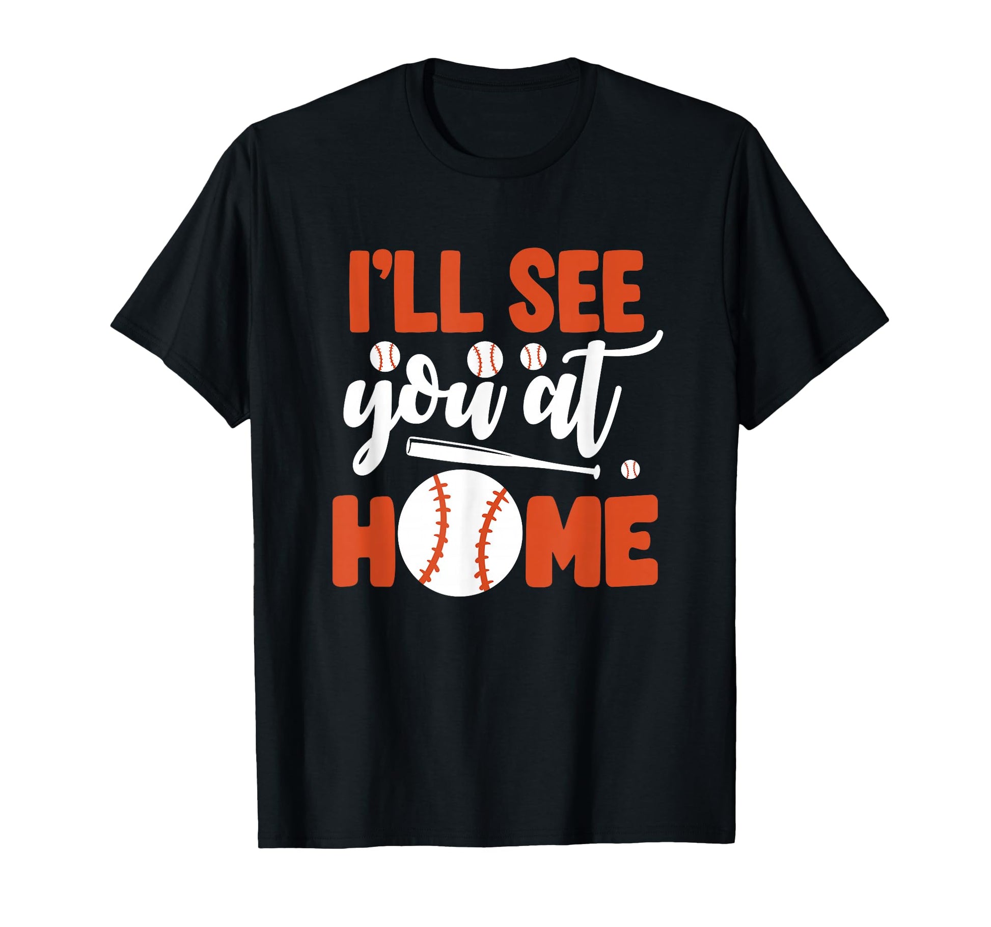 Ill See You Home Baseball T-Shirt - Graphic Print Unisex - T-Shirt, Sweatshirt, Hoodie