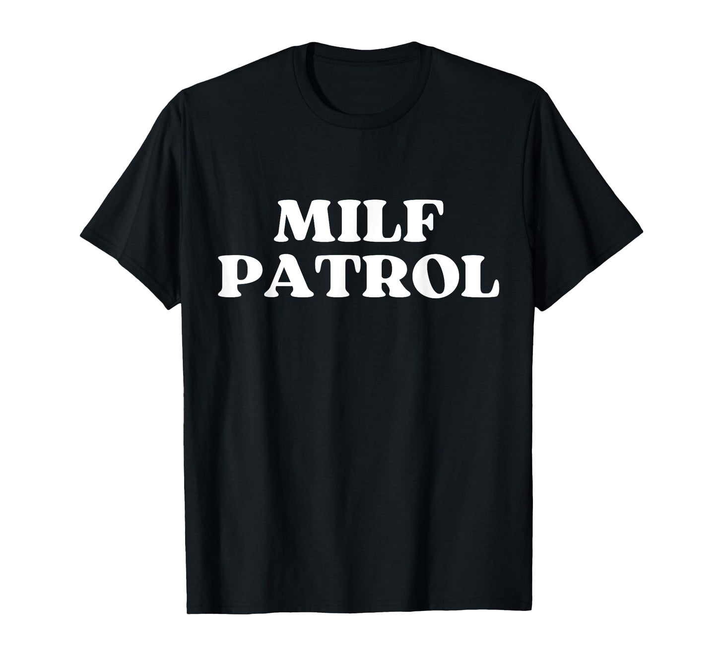 Milf Patrol Y2K Aesthetic T-Shirt - Casual Everyday Wear Men Women - T-Shirt, Sweatshirt, Hoodie
