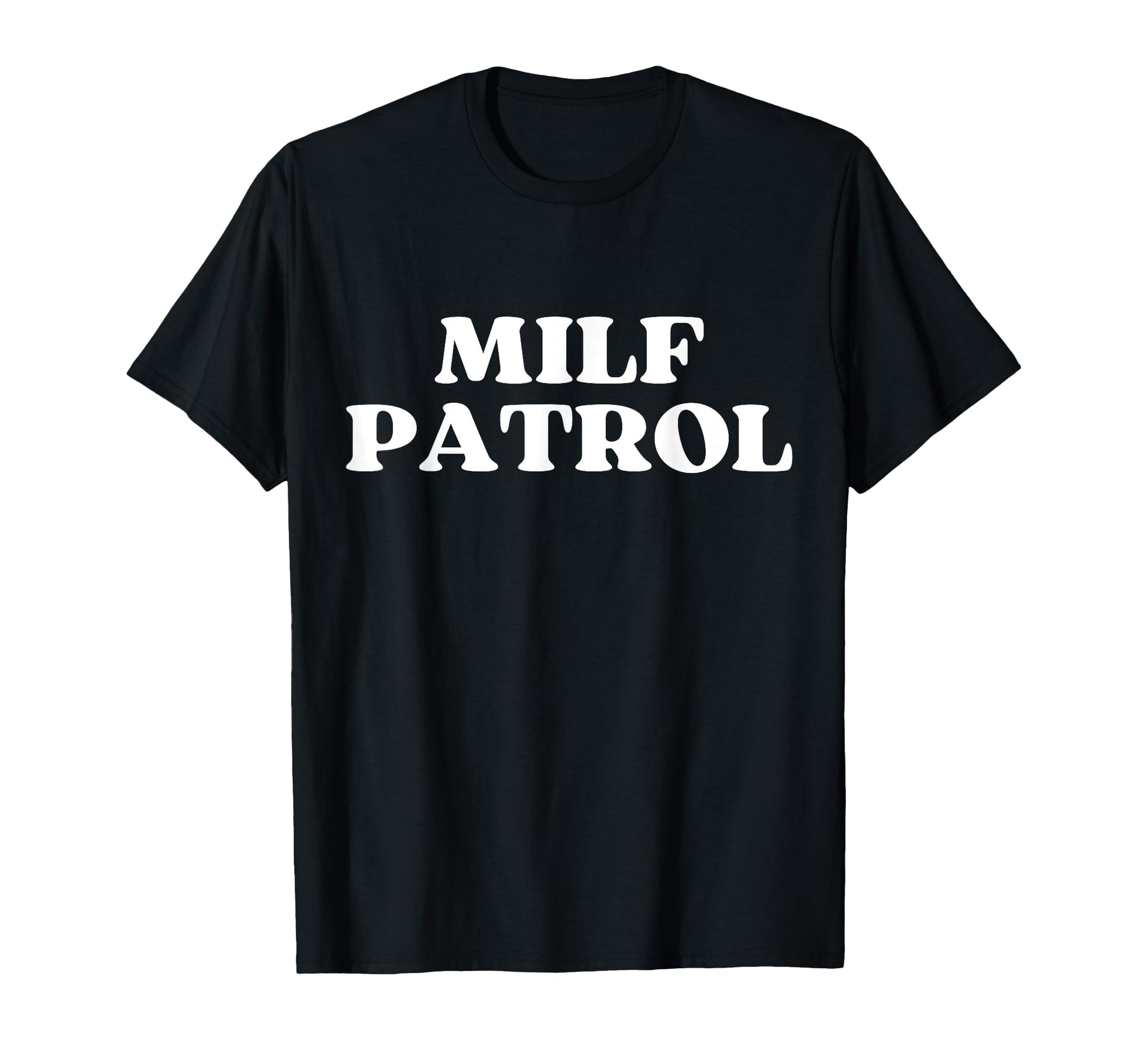 Milf Patrol Y2K Aesthetic T-Shirt - Casual Everyday Wear Men Women - T-Shirt, Sweatshirt, Hoodie