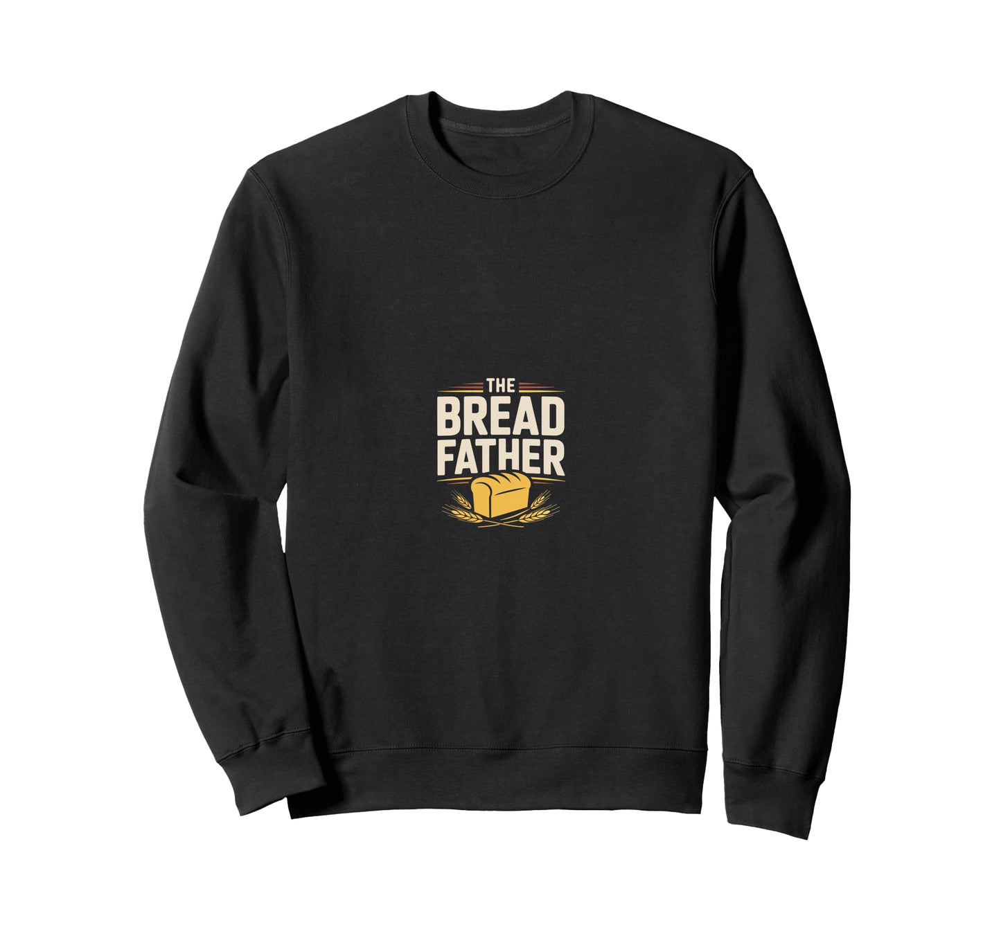 Bread Father Bread Baking Sweatshirt - Custom Art Print for Adults - T-Shirt, Sweatshirt, Hoodie