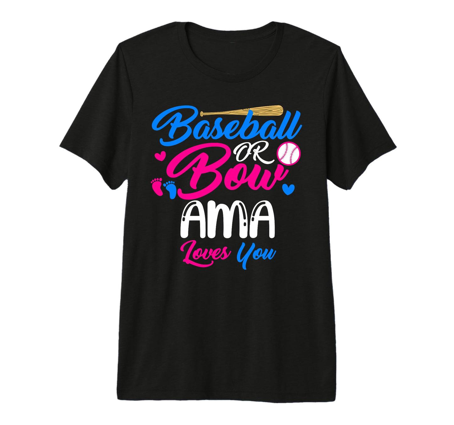 Baseball Or Bow Ama Loves You Funny T-Shirt - Minimalist Print Unisex - T-Shirt, Sweatshirt, Hoodie