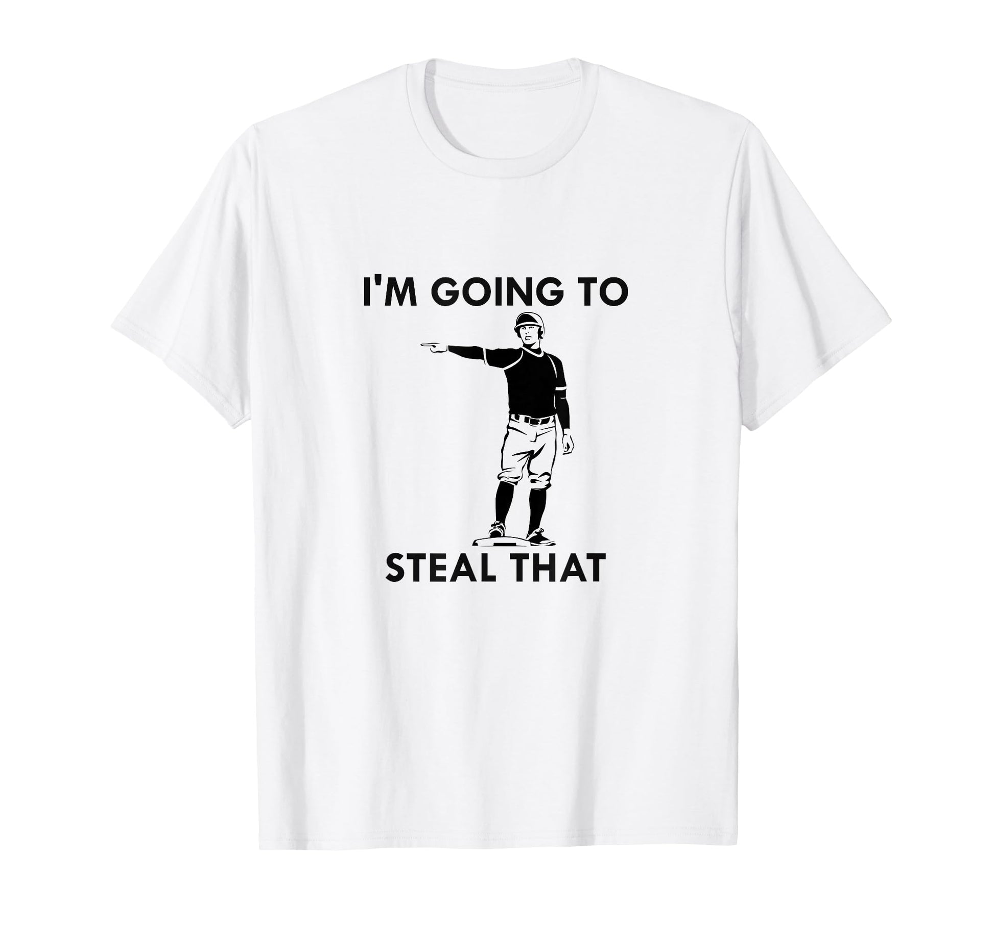 Funny Baseball Stealing Im Going To T-Shirt - Minimalist Print Unisex - T-Shirt, Sweatshirt, Hoodie