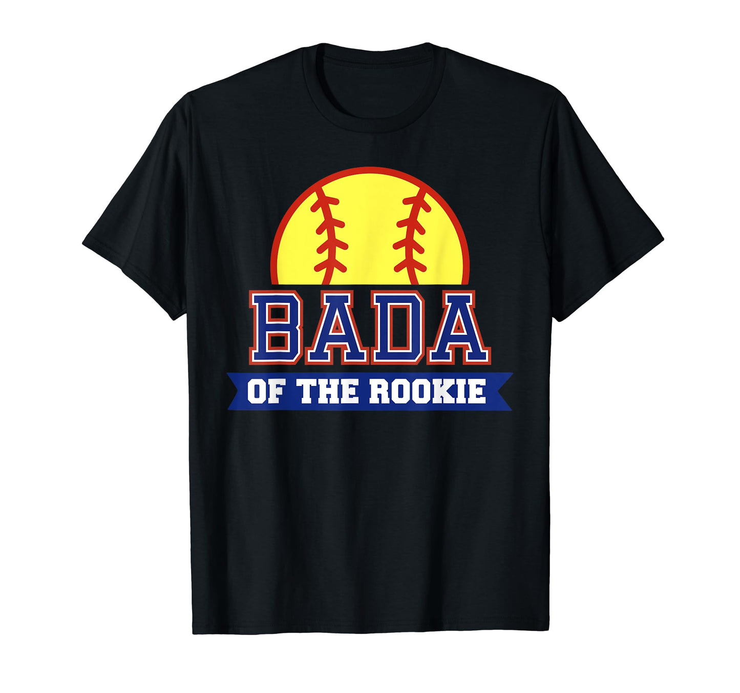 Bada Rookie 1St Birthday Softball T-Shirt - Novelty Apparel for Adults - T-Shirt, Sweatshirt, Hoodie