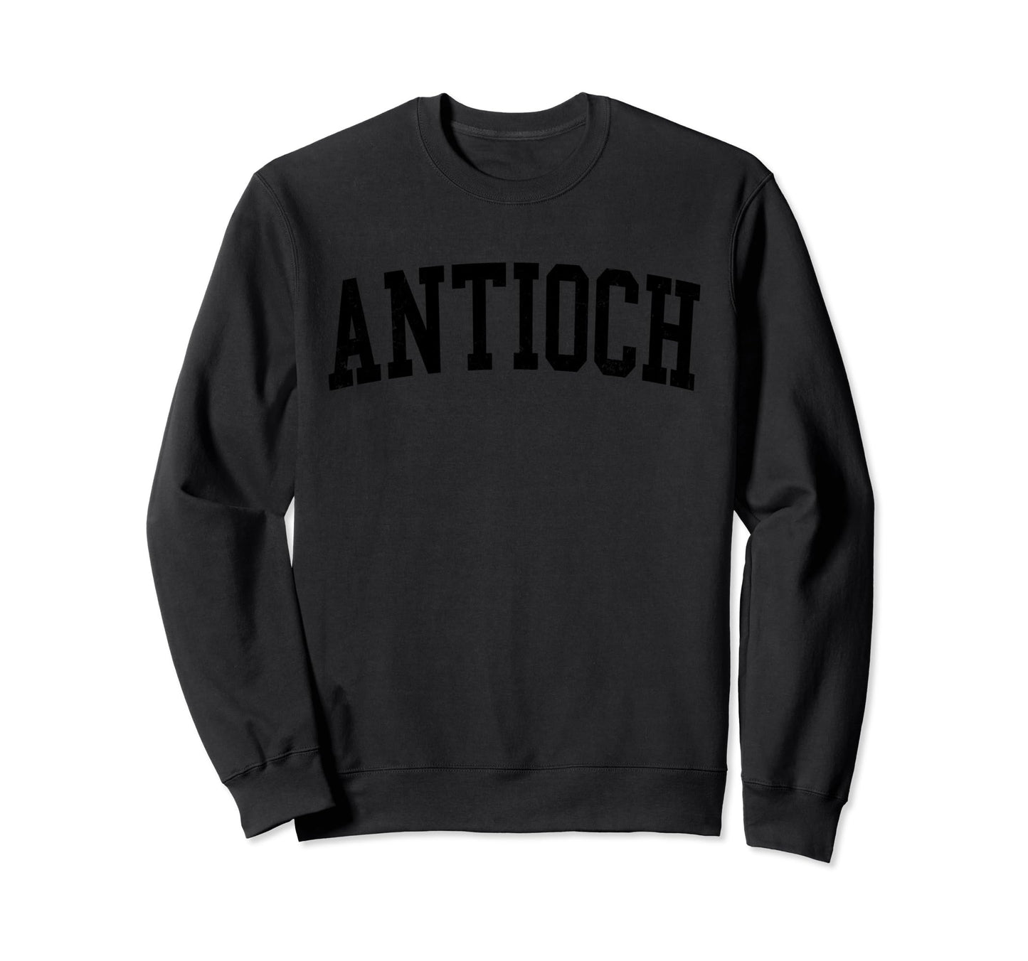 Antioch Ca Distressed Black Sweatshirt - Streetwear Style for Adults - T-Shirt, Sweatshirt, Hoodie
