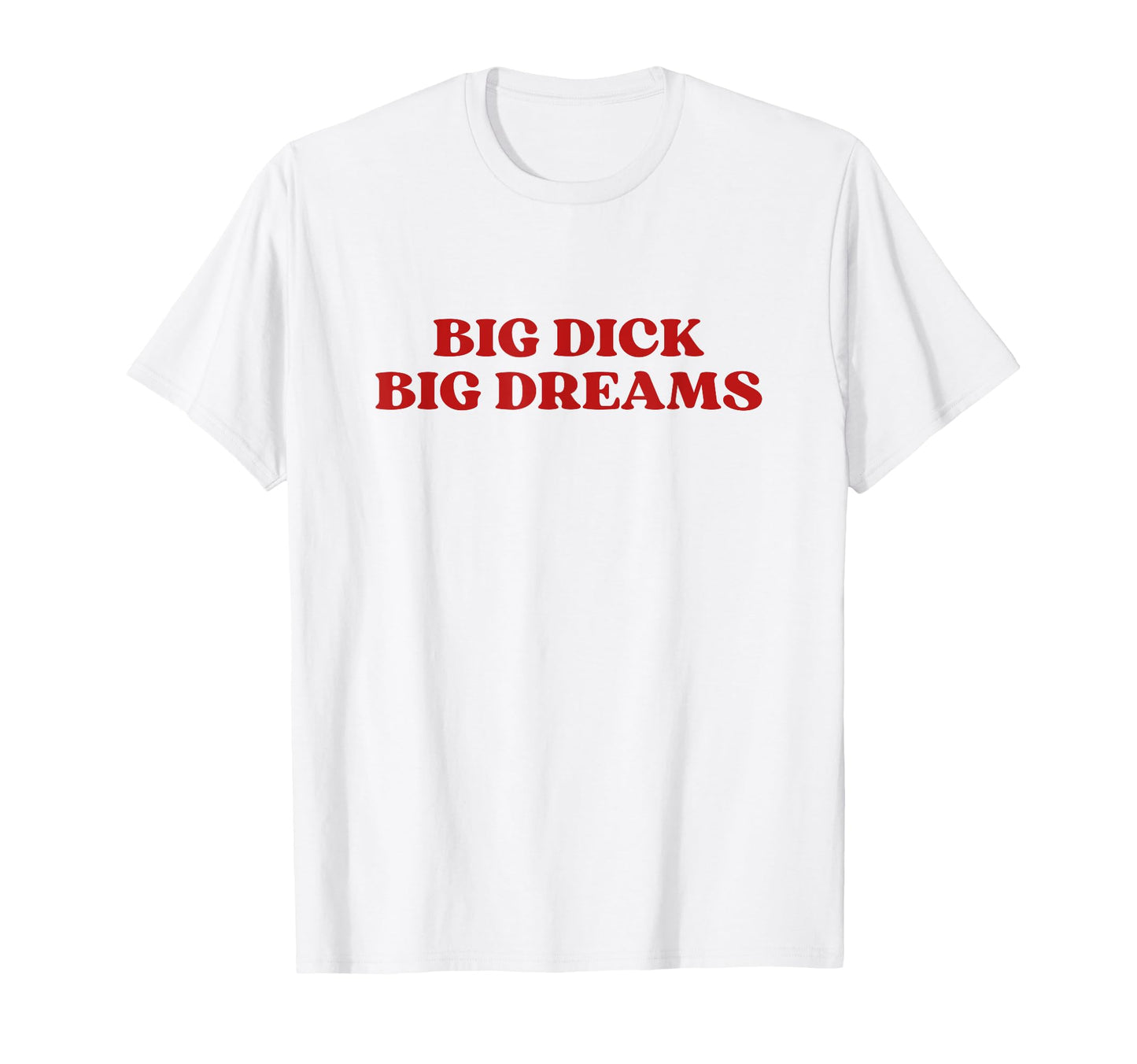 Big Dick Big Dreams Y2K Aesthetic T-Shirt - Custom Art Print Men Women - T-Shirt, Sweatshirt, Hoodie