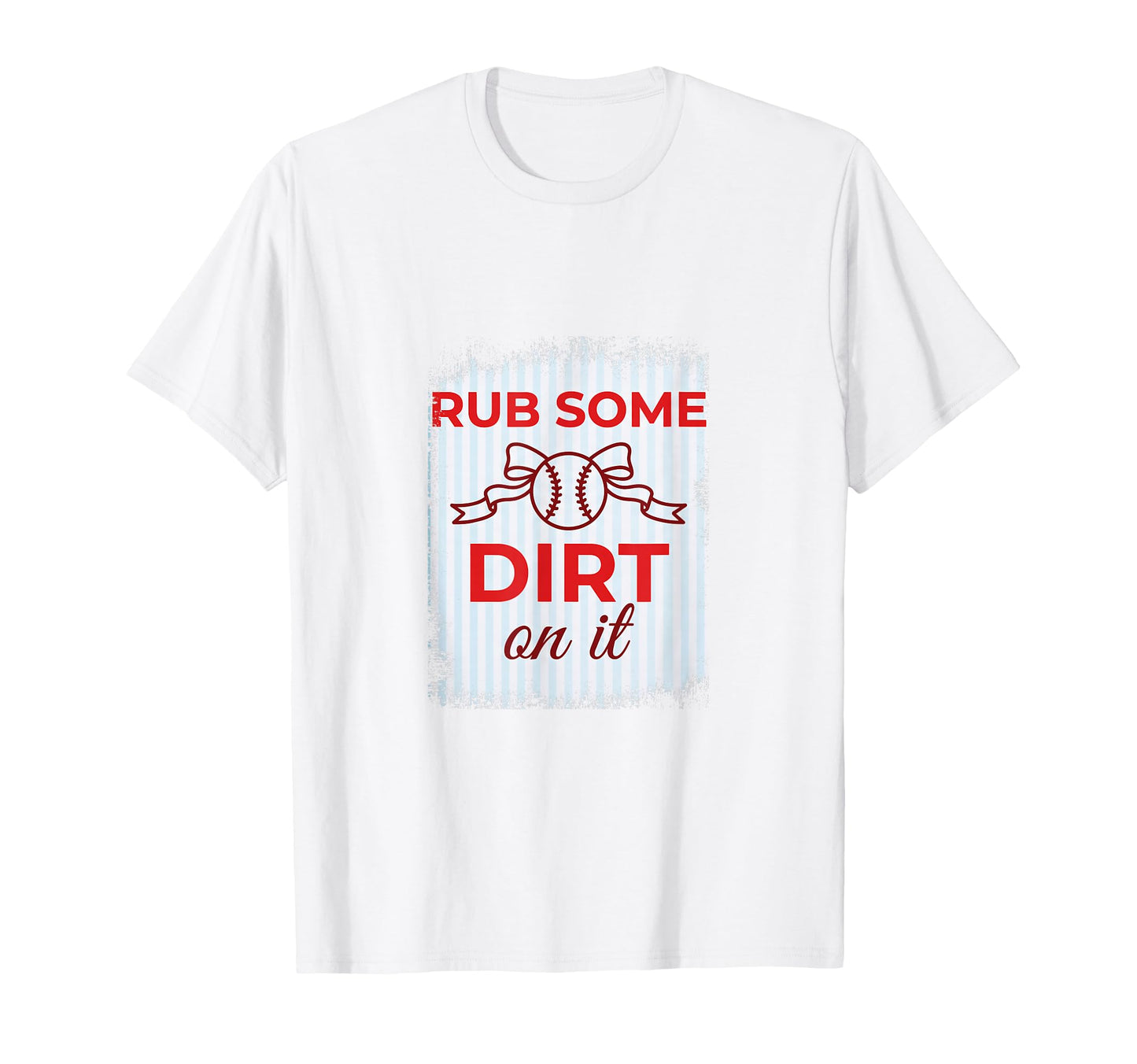 Womens Coquette Rub Some Dirt It Baseball T-Shirt - Trendy Graphic Unisex - T-Shirt, Sweatshirt, Hoodie