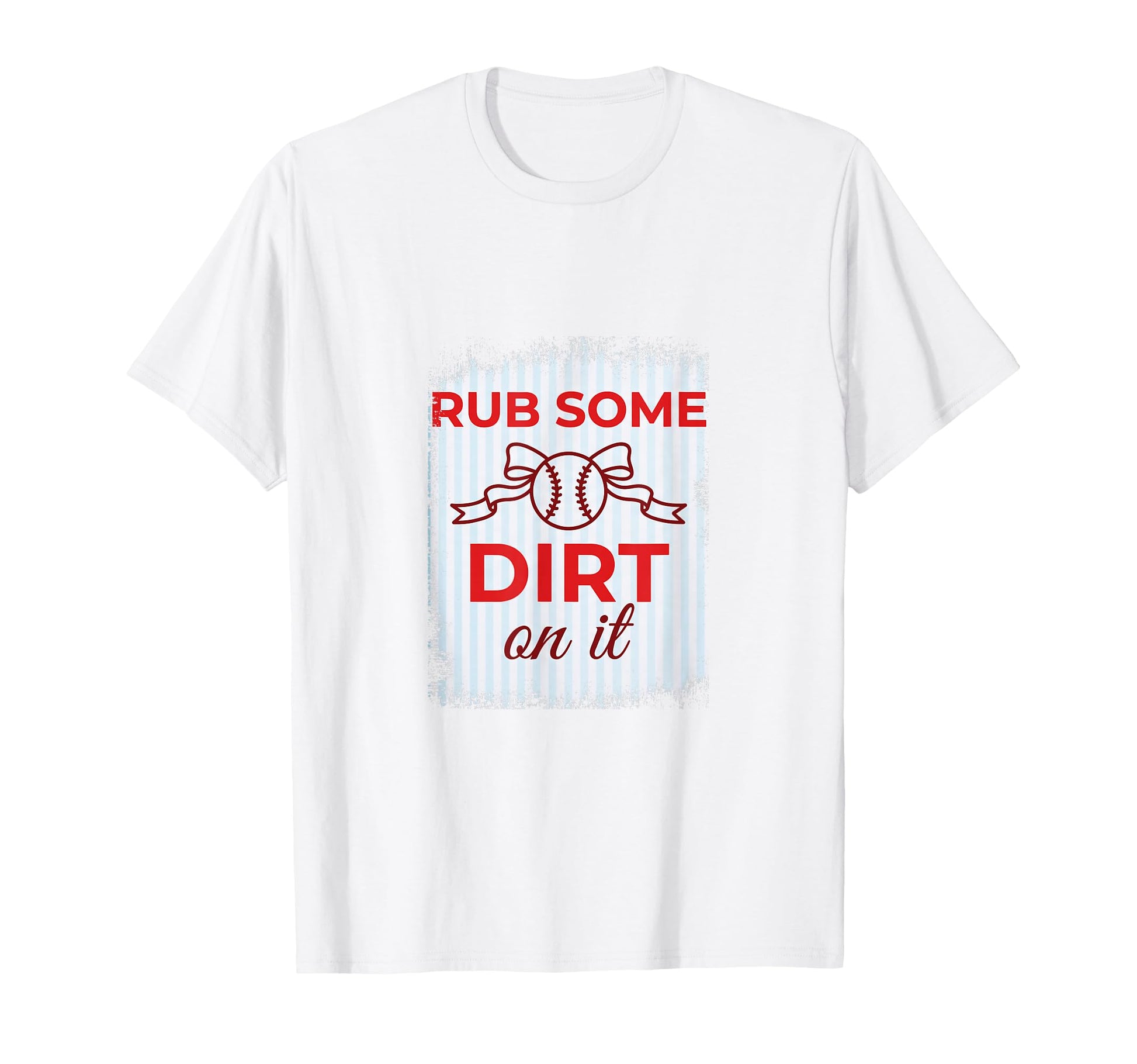 Womens Coquette Rub Some Dirt It Baseball T-Shirt - Trendy Graphic Unisex - T-Shirt, Sweatshirt, Hoodie