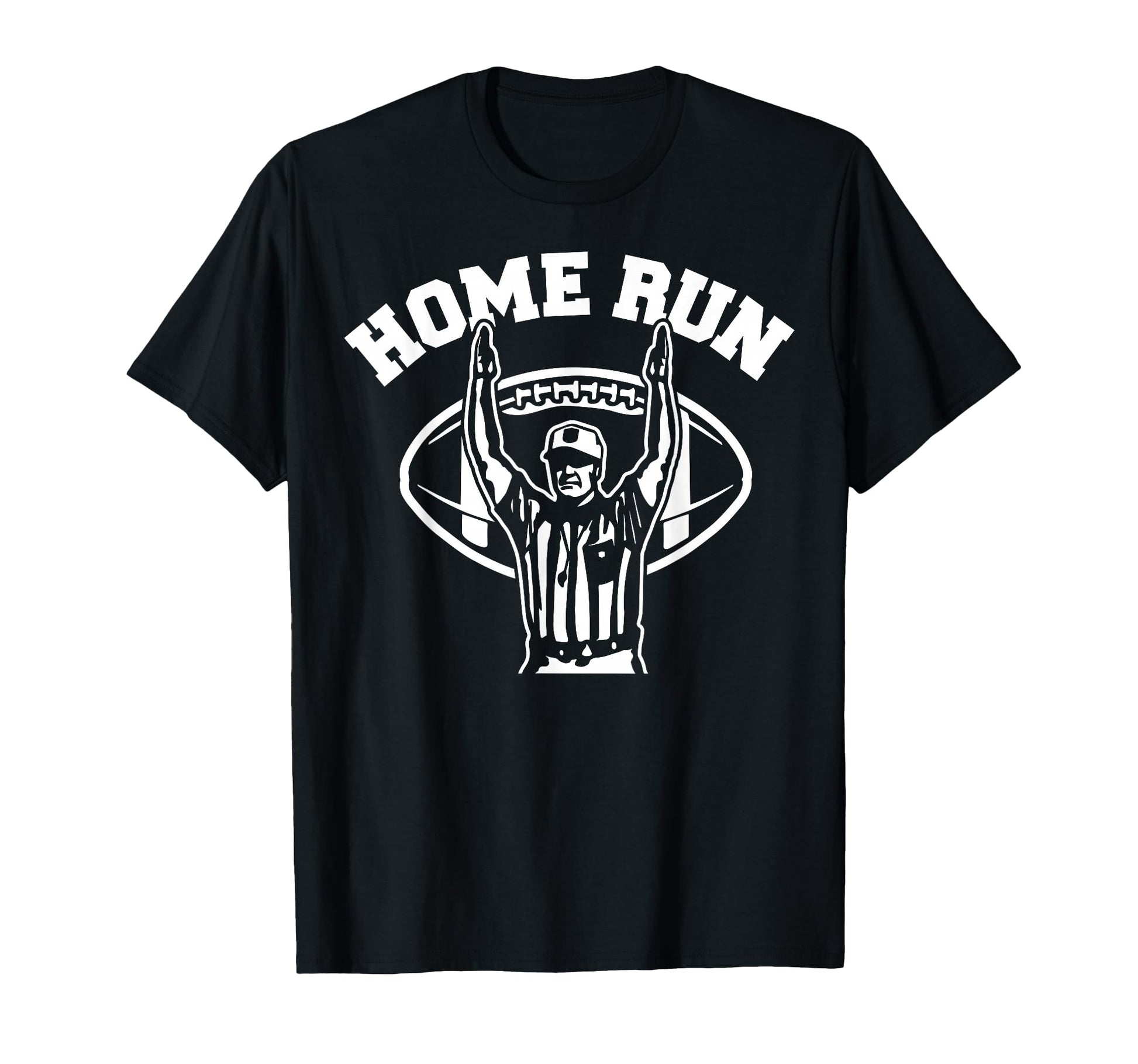 Home Run Football Referee Funny T-Shirt - Streetwear Style Men Women - T-Shirt, Sweatshirt, Hoodie