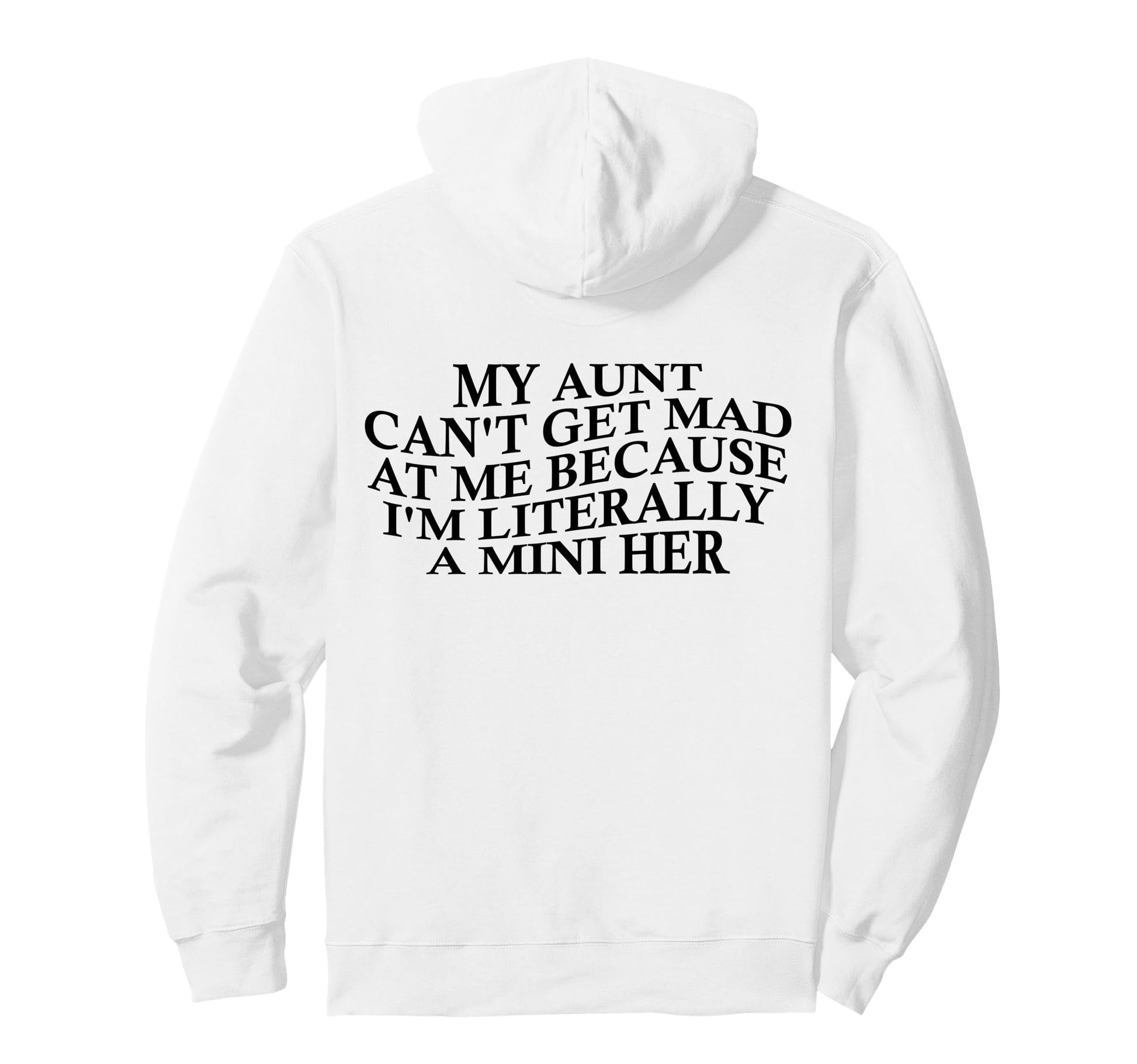 My Aunt Cant Get Mad Me Mini Her Groovy Back Hoodie - Trendy Graphic Unisex - T-Shirt, Sweatshirt, Hoodie