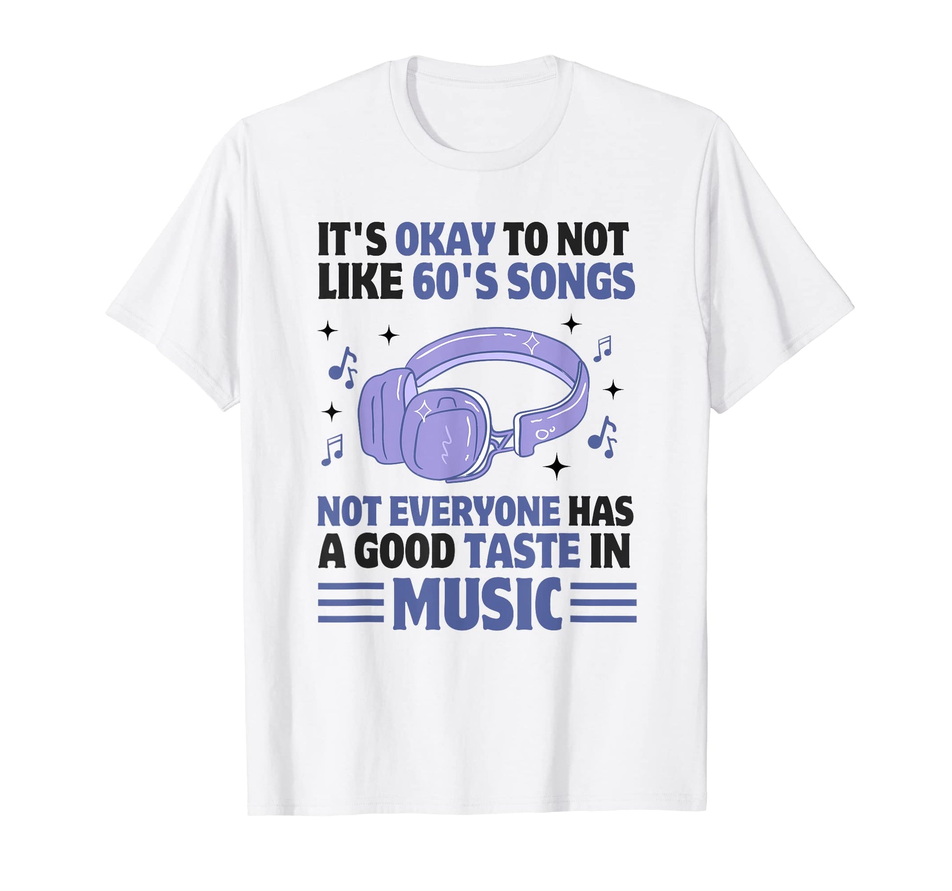 60S Music Funny 60S Music Nostalgic T-Shirt - Fun Novelty Design Men Women - T-Shirt, Sweatshirt, Hoodie