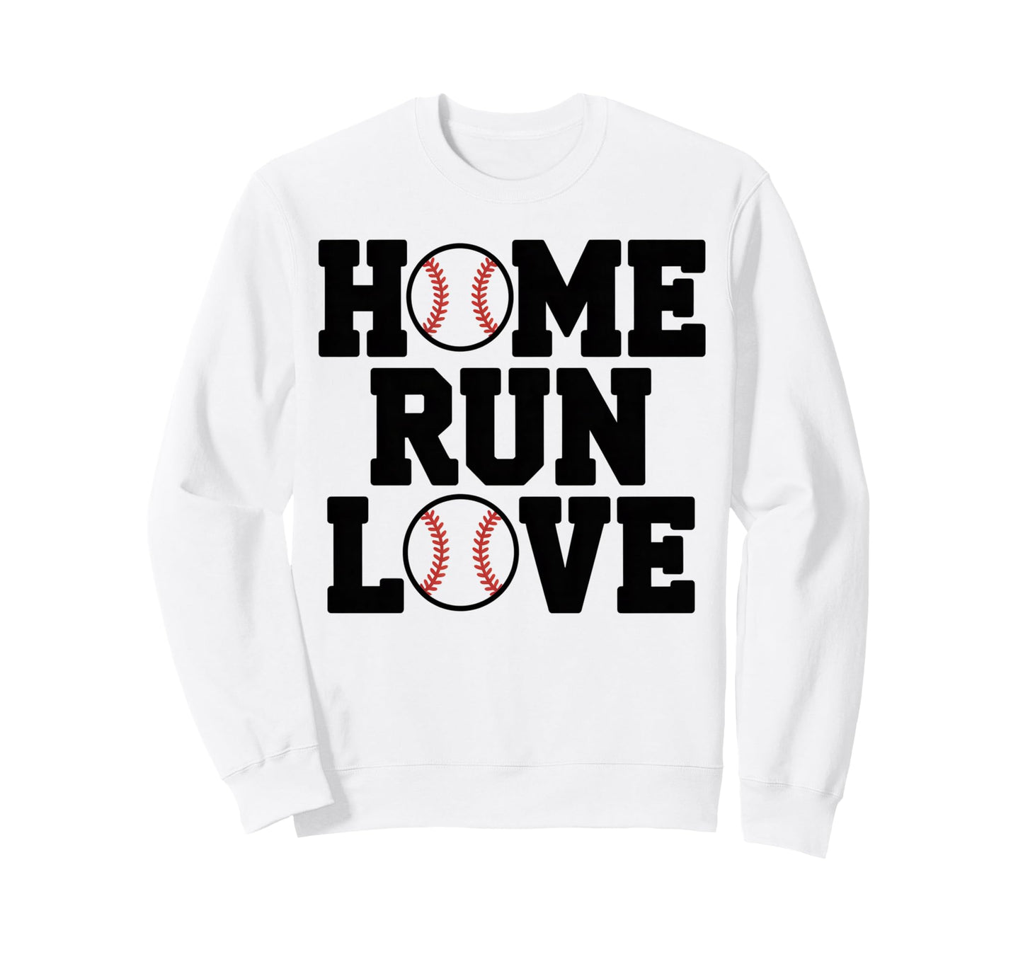 Home Run Love Baseball Typography Sweatshirt - Unique Graphic Men Women - T-Shirt, Sweatshirt, Hoodie