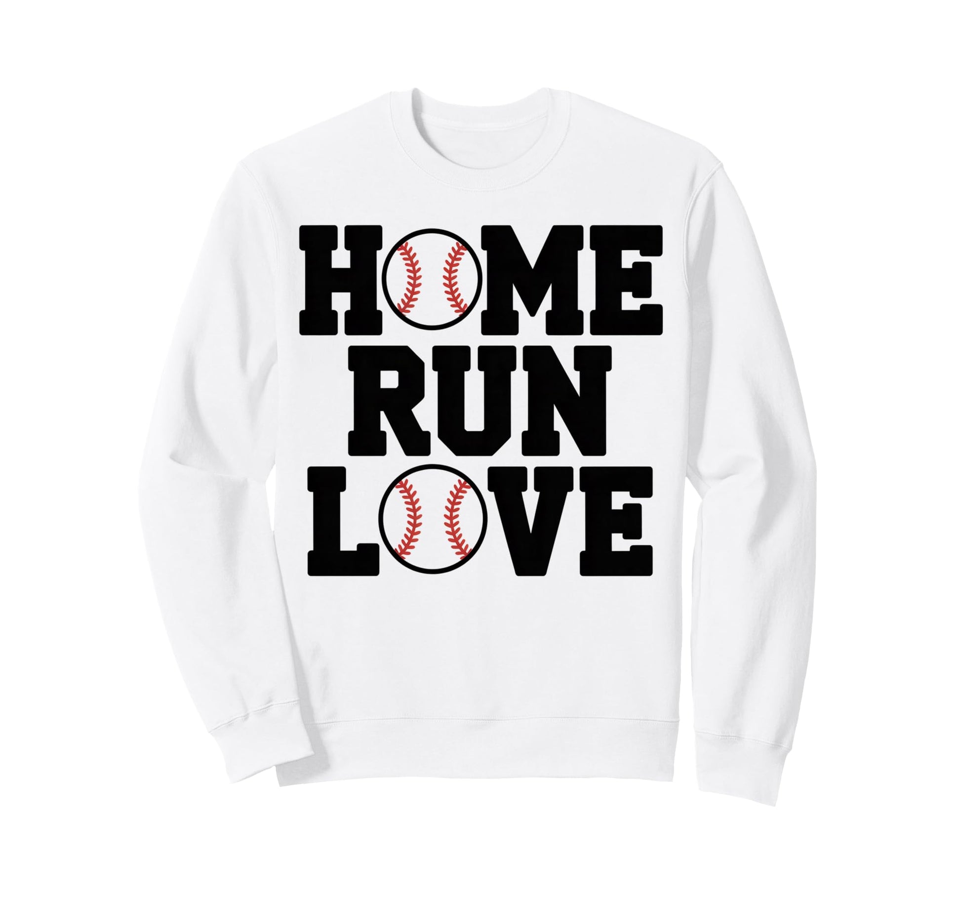 Home Run Love Baseball Typography Sweatshirt - Unique Graphic Men Women - T-Shirt, Sweatshirt, Hoodie