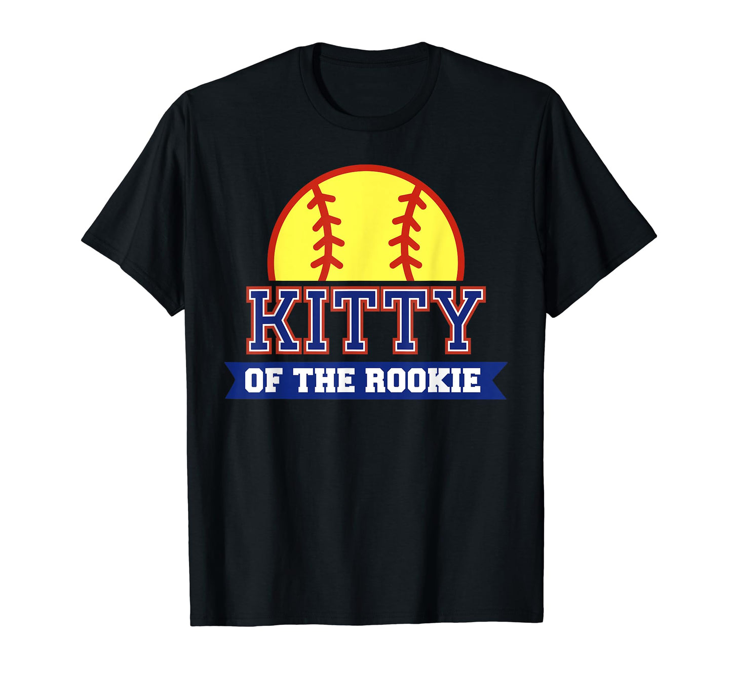 Kitty Rookie 1St Birthday Softball Theme T-Shirt - Novelty Apparel Unisex - T-Shirt, Sweatshirt, Hoodie