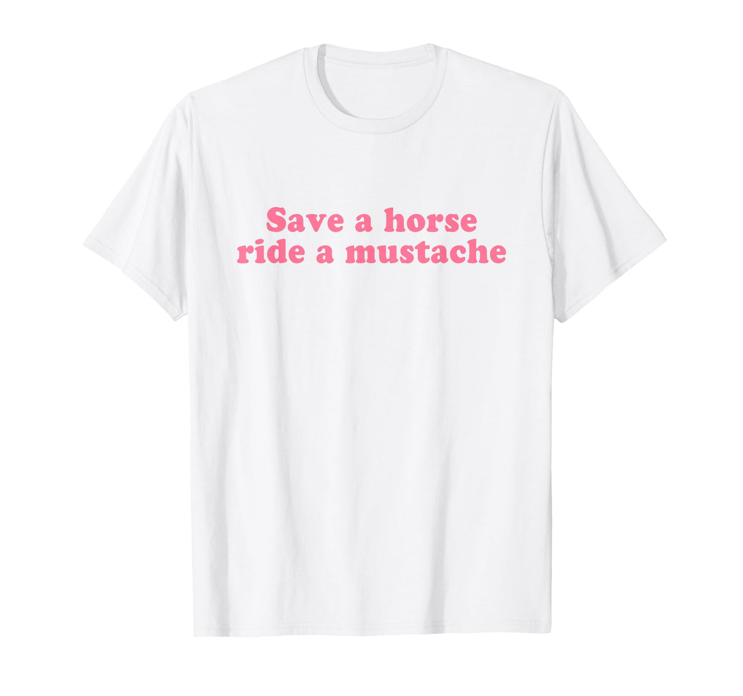 Save Horse Ride Mustache Y2K T-Shirt - Aesthetic Graphic for Adults - T-Shirt, Sweatshirt, Hoodie