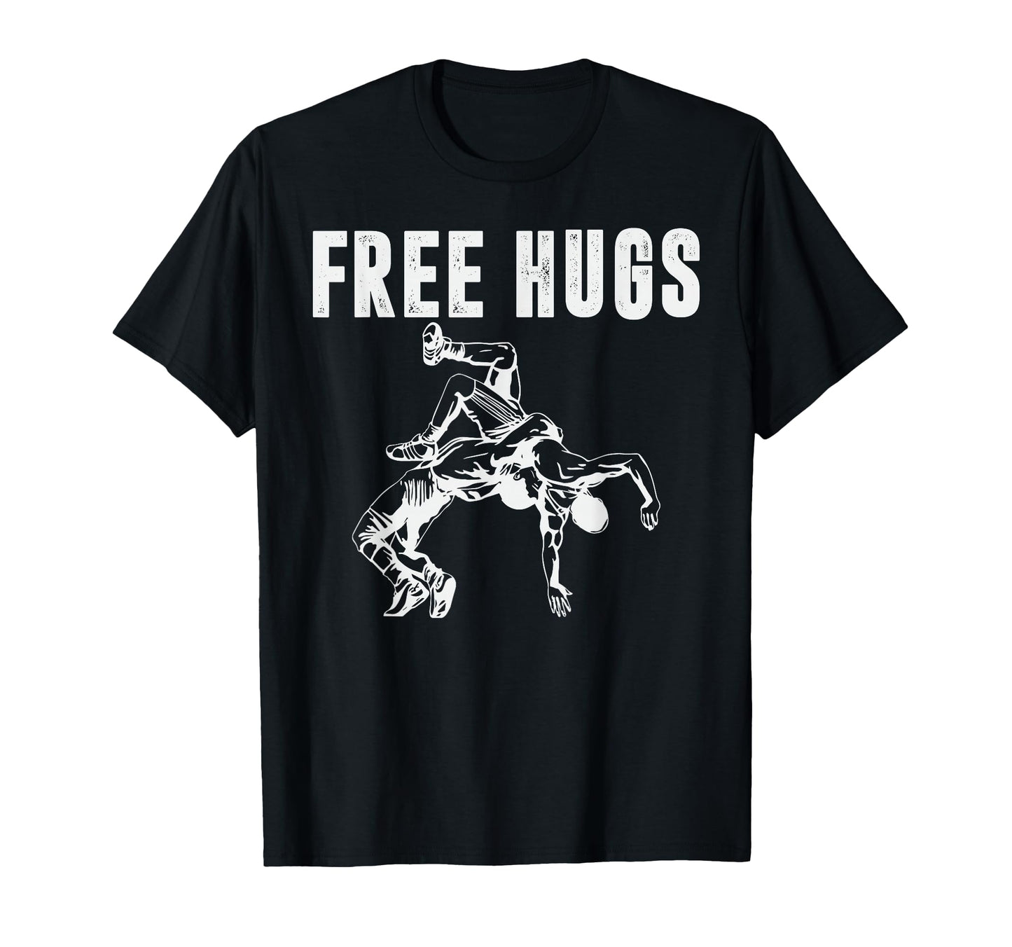 Free Hugs Wrestling Funny Gifts T-Shirt - Novelty Apparel Men Women - T-Shirt, Sweatshirt, Hoodie
