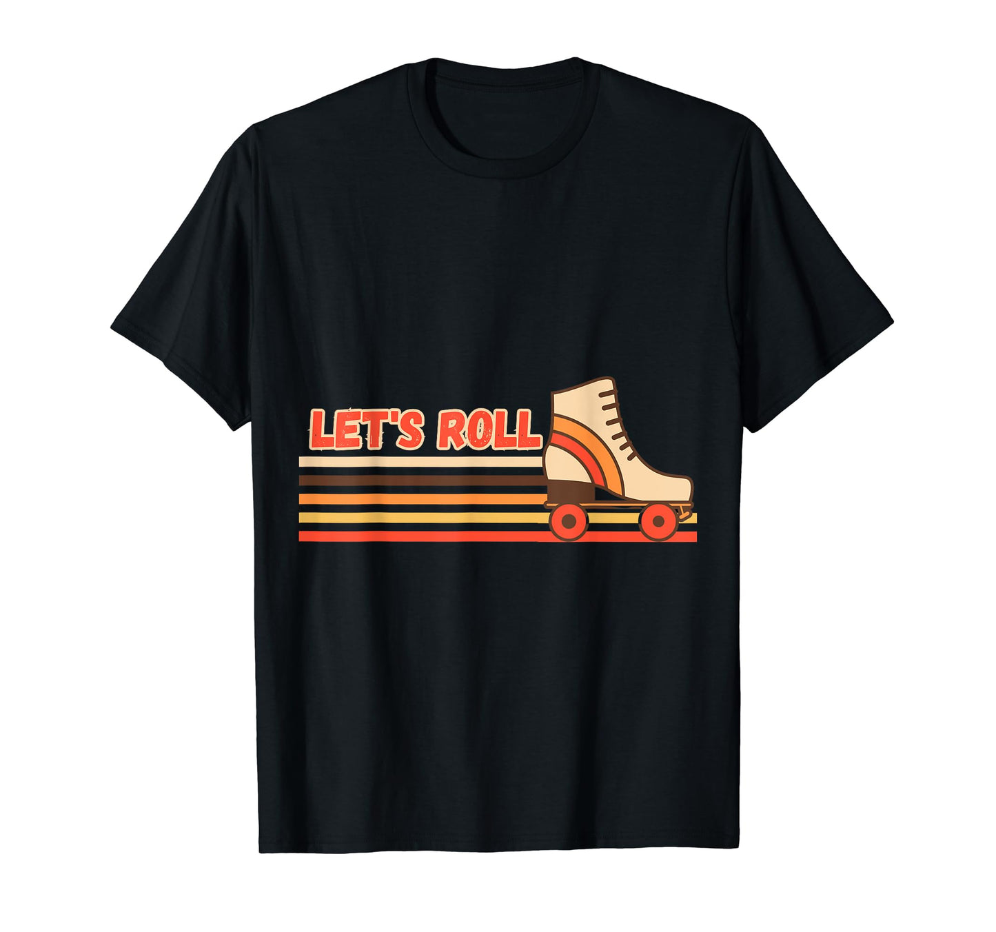 Lets Roll Roller Skating Skater Skate 70S T-Shirt - Novelty Apparel Unisex - T-Shirt, Sweatshirt, Hoodie