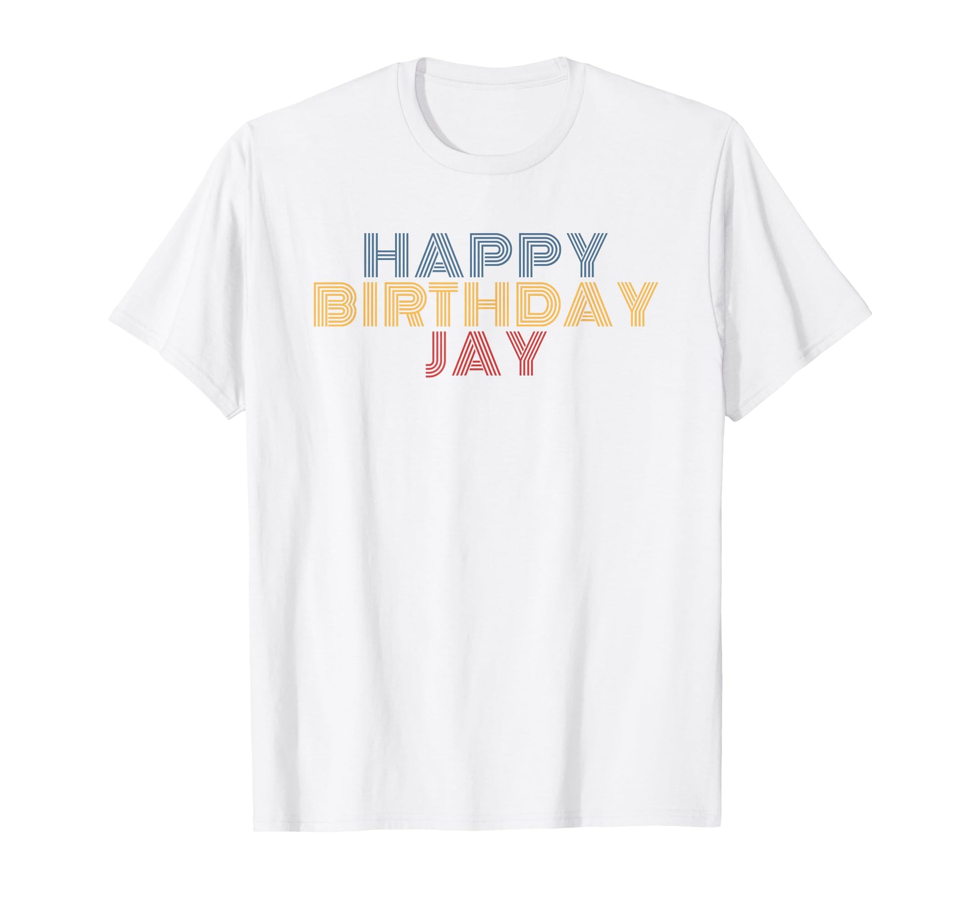 Happy Birthday Jay Personalized Name T-Shirt - Custom Art Print Unisex - T-Shirt, Sweatshirt, Hoodie