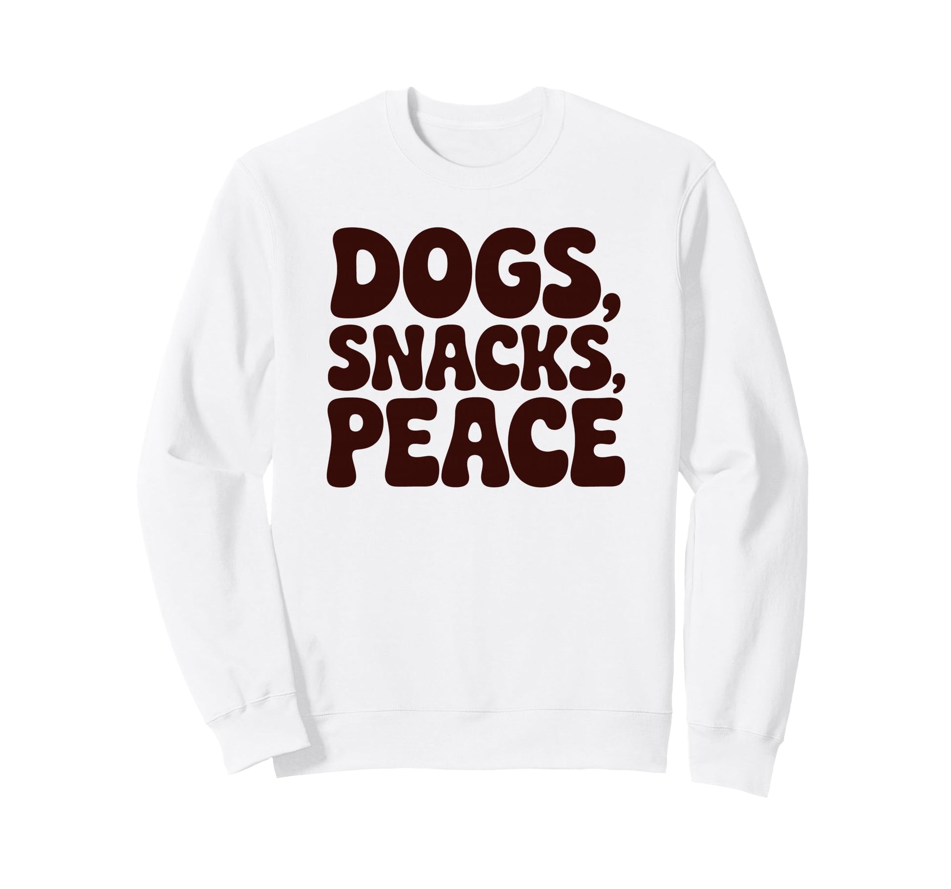Dogs Snacks Peace Funny Phrase Sweatshirt - Unique Graphic Unisex - T-Shirt, Sweatshirt, Hoodie