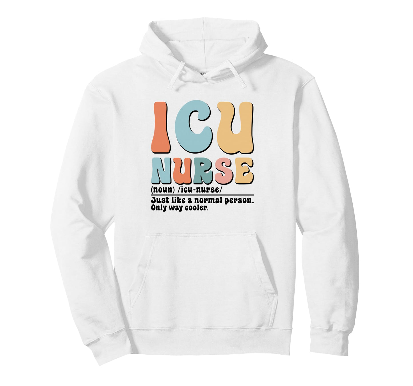 Icu Nurse Definition Healthcare Rn Hoodie - Minimalist Print for Adults - T-Shirt, Sweatshirt, Hoodie