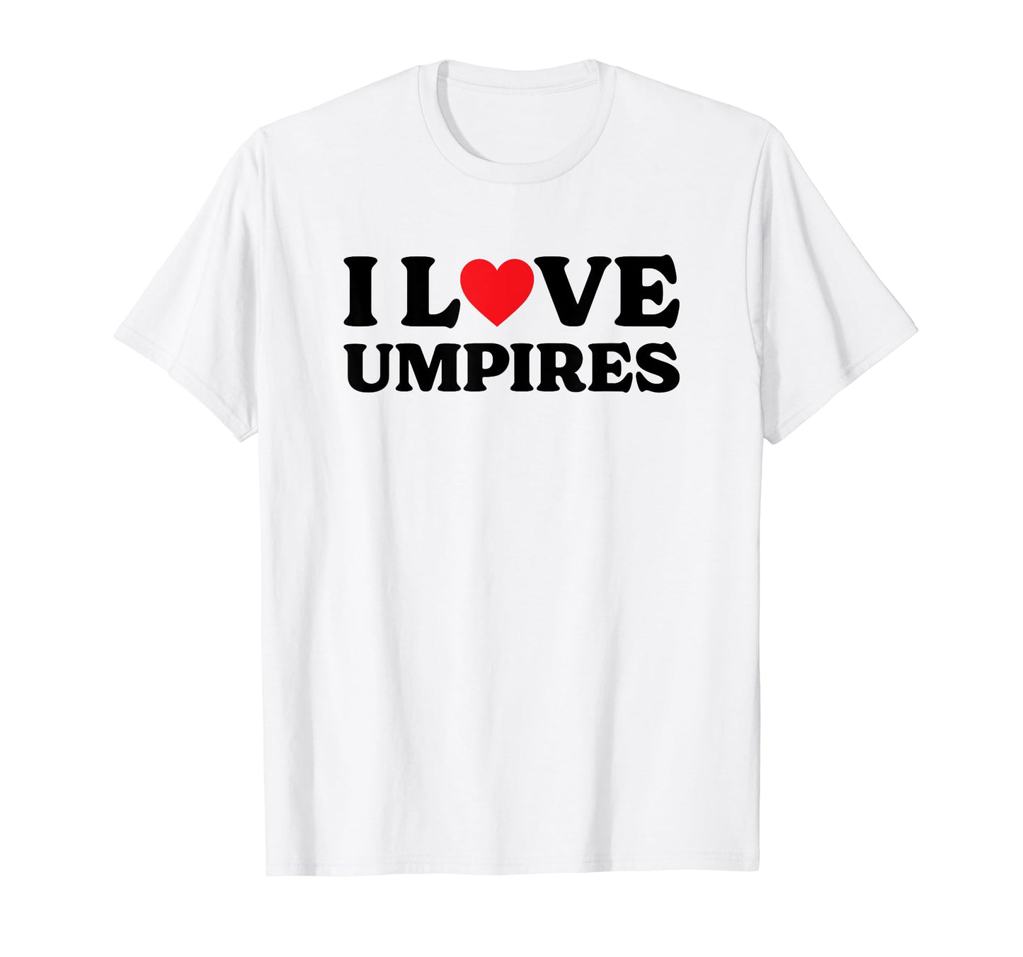 I Heart Umpires Baseball Sports T-Shirt - Custom Art Print for Adults - T-Shirt, Sweatshirt, Hoodie