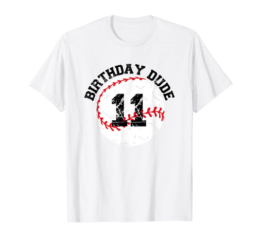 11 Year Old 11Th Birthday Dude T-Shirt - Casual Everyday Wear Unisex - T-Shirt, Sweatshirt, Hoodie