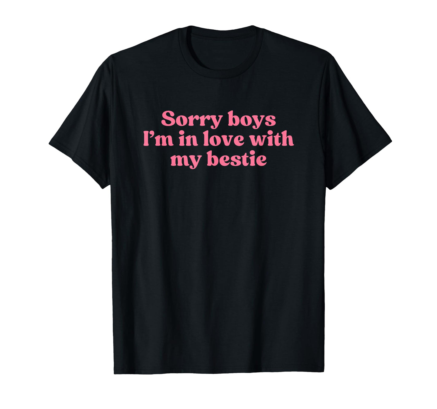 Sorry Im Love My Bestie Y2K Aesthetic T-Shirt - Novelty Apparel for Adults - T-Shirt, Sweatshirt, Hoodie