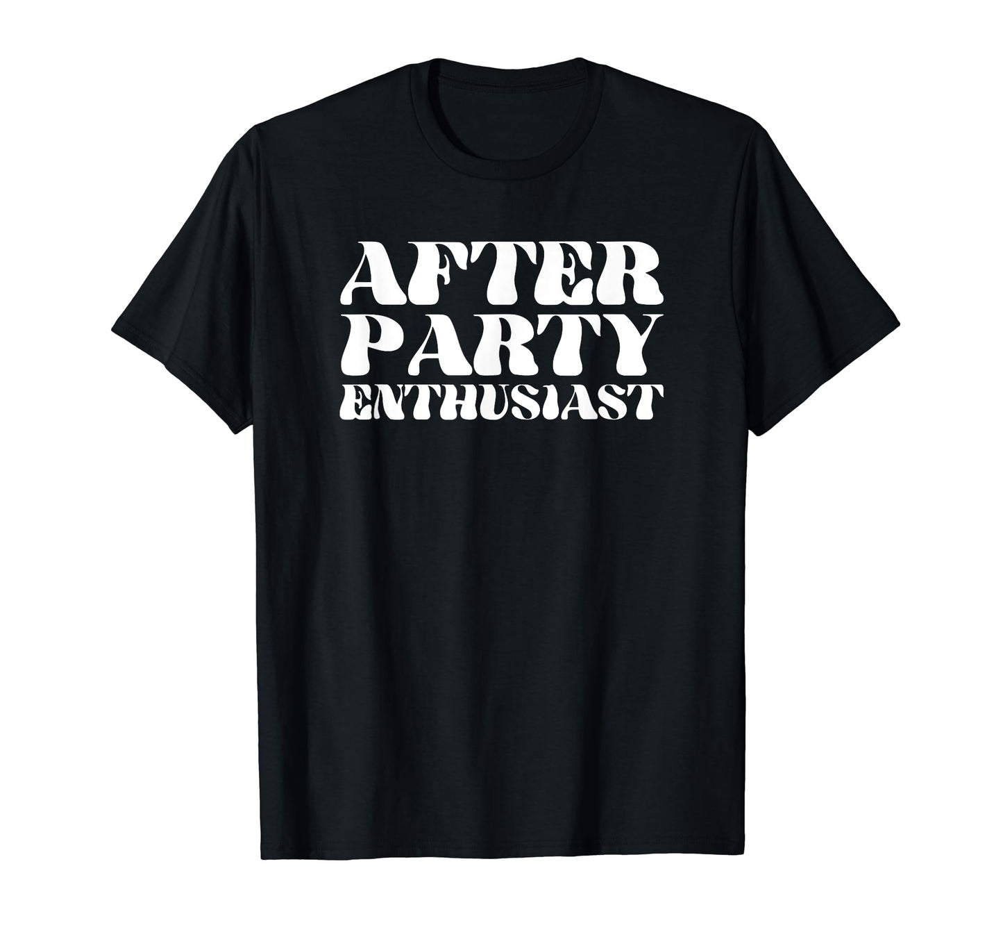 After Party Enthusiast Y2K Aesthetic T-Shirt - Novelty Apparel Unisex - T-Shirt, Sweatshirt, Hoodie