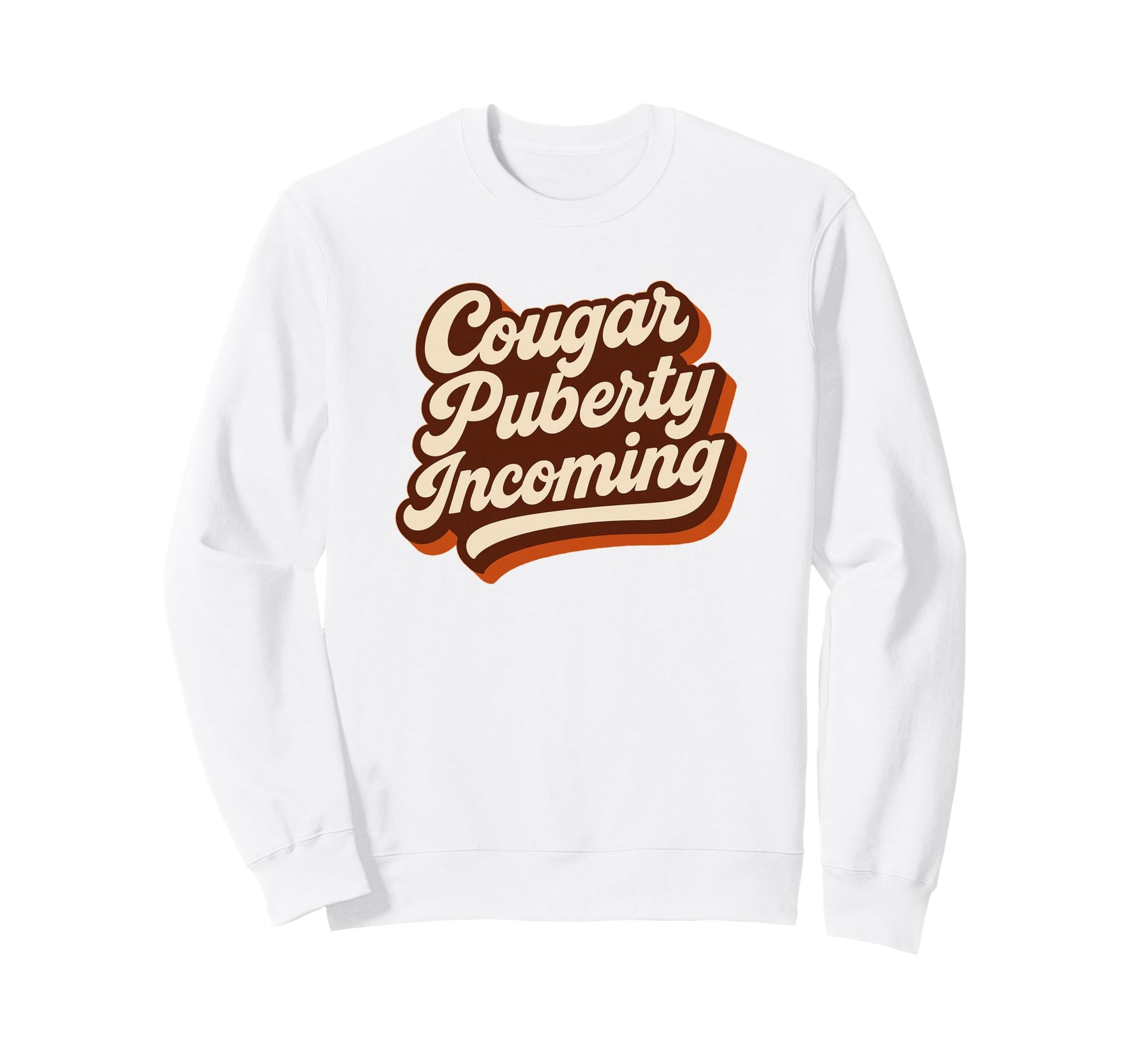Cougar Puberty Incoming 70S Sweatshirt - Streetwear Style for Adults - T-Shirt, Sweatshirt, Hoodie