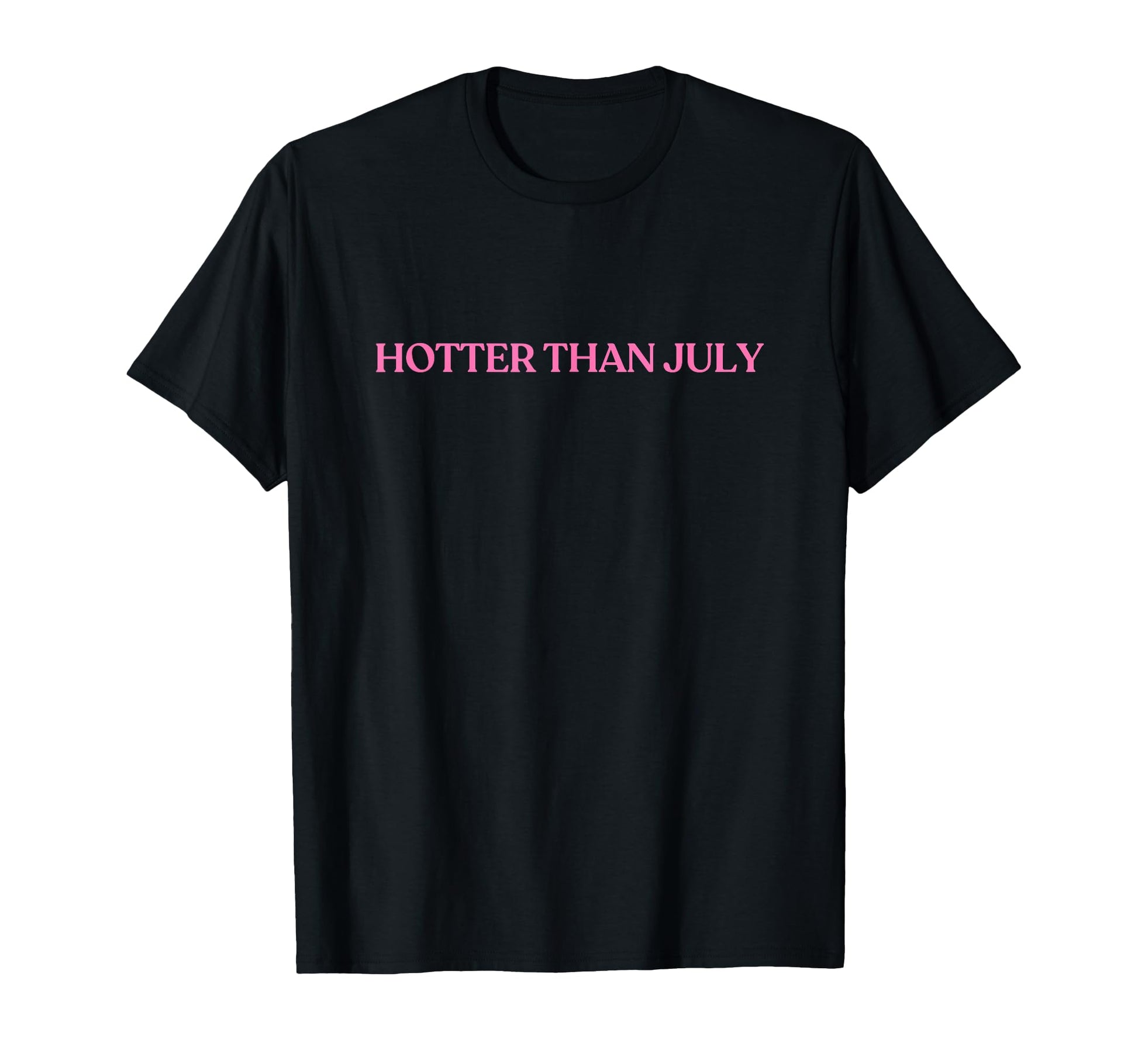 Hotter Than July Y2K Aesthetic Trendy T-Shirt - Aesthetic Graphic Unisex - T-Shirt, Sweatshirt, Hoodie