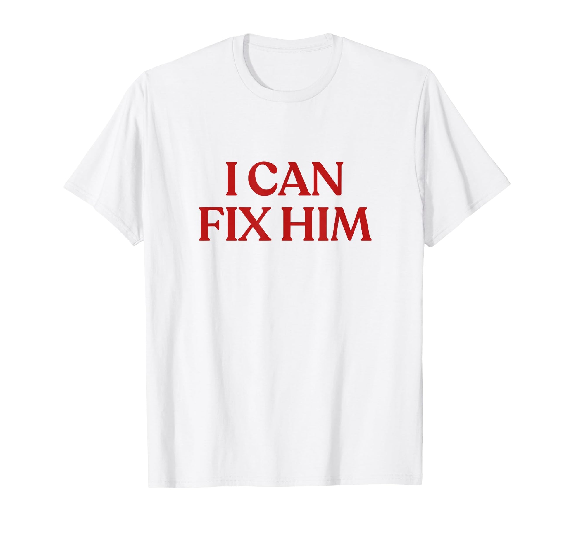 I Can Fix Him Y2K Aesthetic Trendy T-Shirt - Aesthetic Graphic for Adults - T-Shirt, Sweatshirt, Hoodie