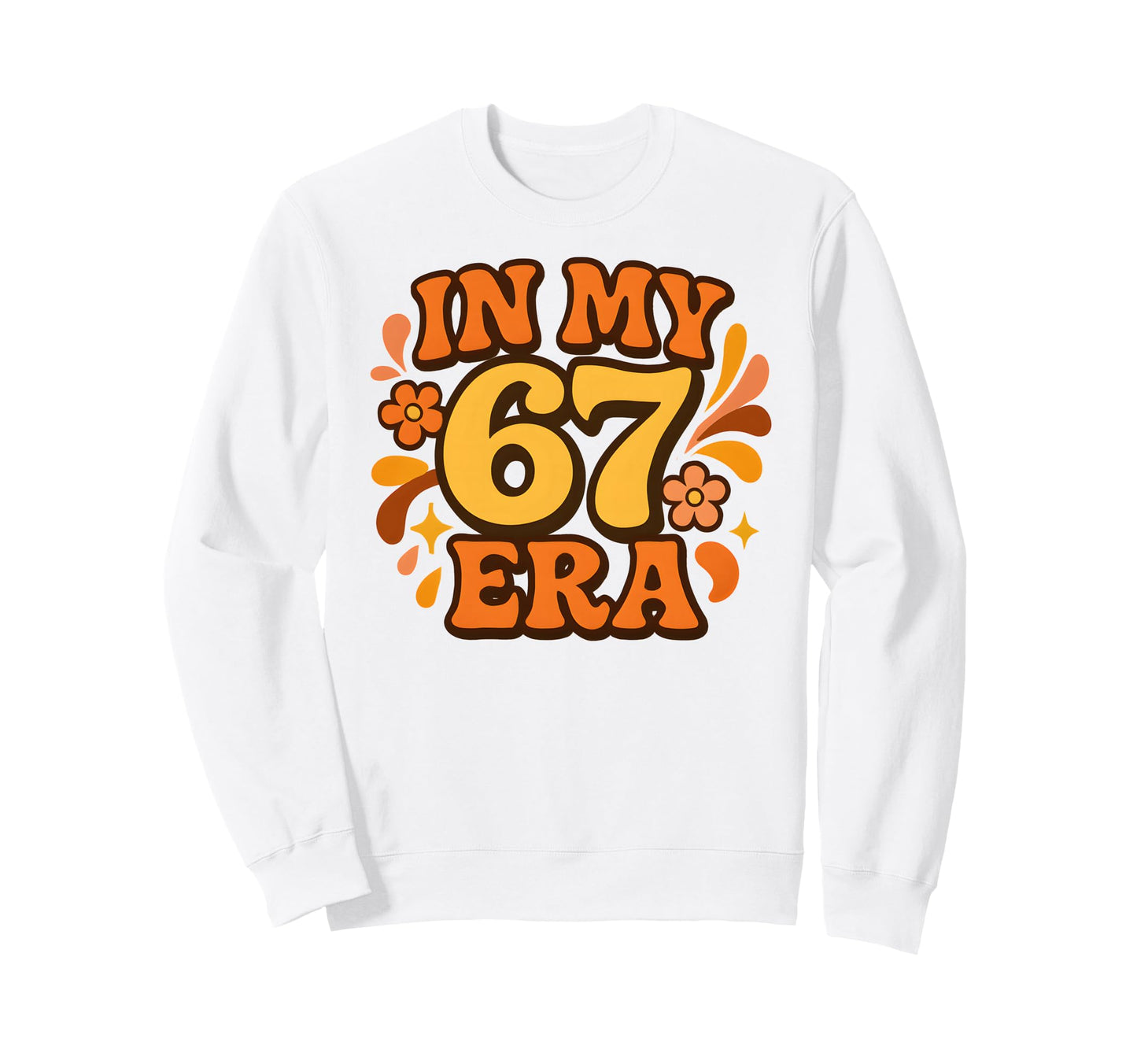 My 67 Era Funny Groovy Italian Sweatshirt - Trendy Graphic Men Women - T-Shirt, Sweatshirt, Hoodie