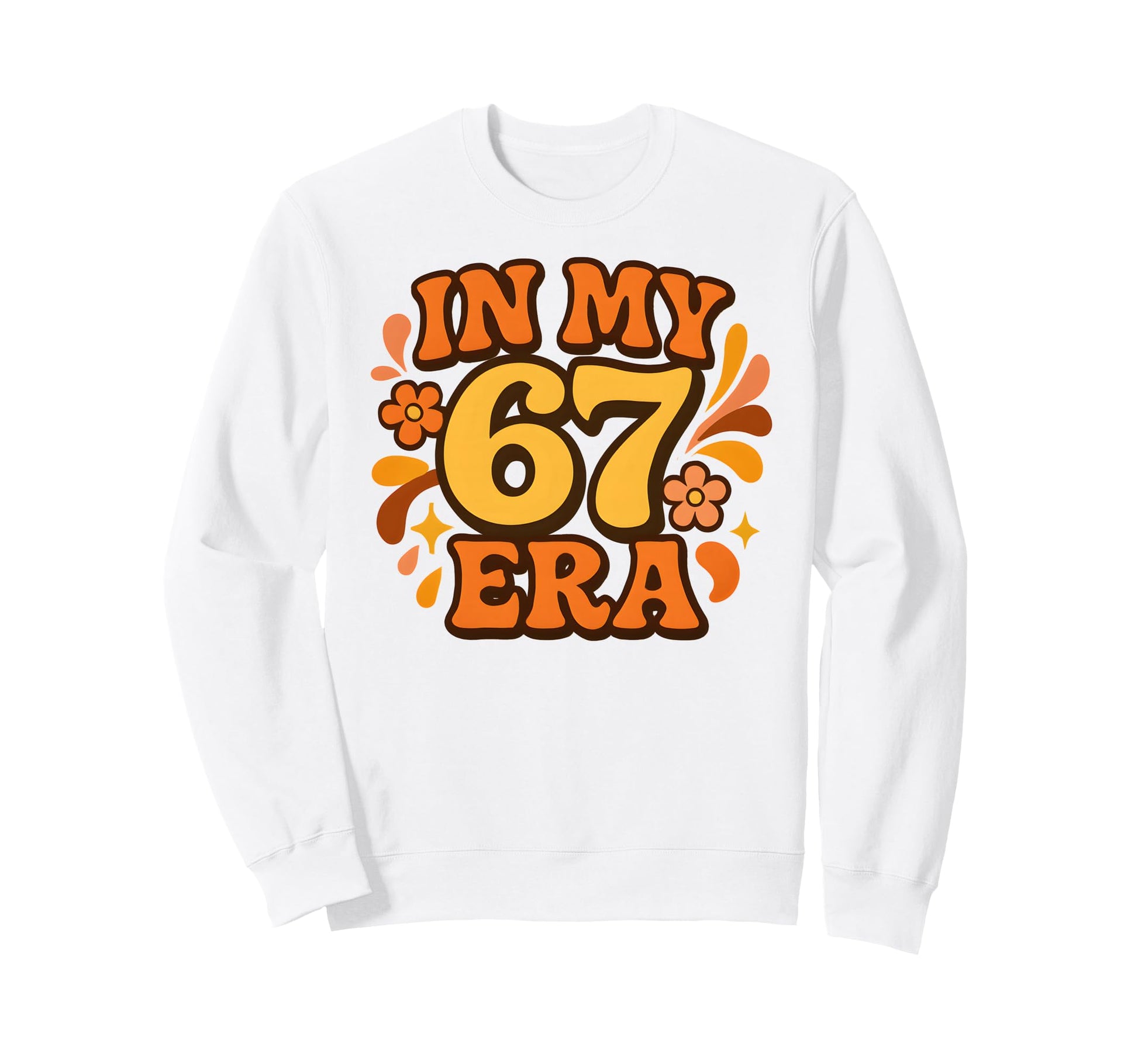 My 67 Era Funny Groovy Italian Sweatshirt - Trendy Graphic Men Women - T-Shirt, Sweatshirt, Hoodie