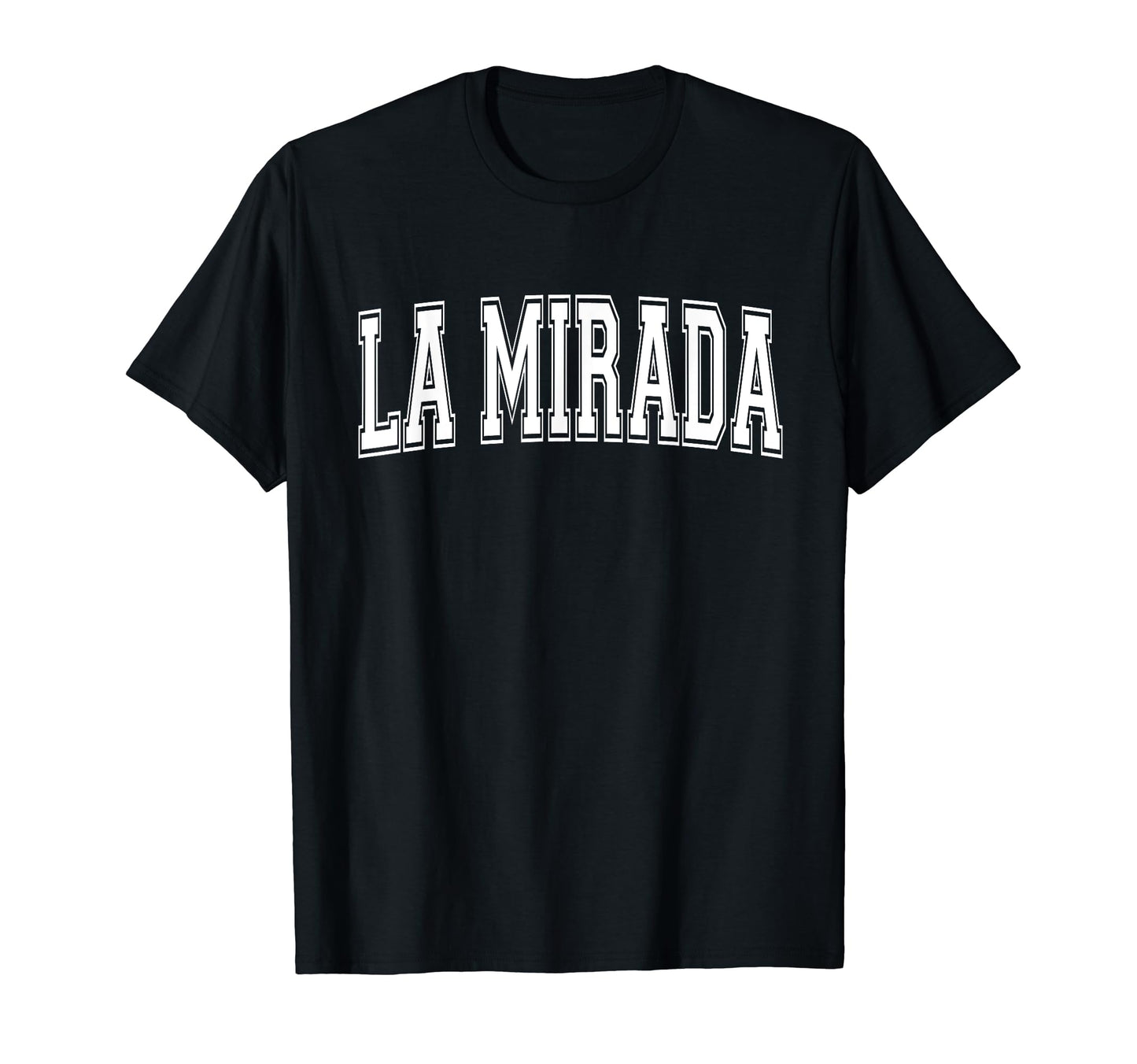 La Mirada Ca California Usa Sports Varsity T-Shirt - Novelty Apparel Unisex - T-Shirt, Sweatshirt, Hoodie