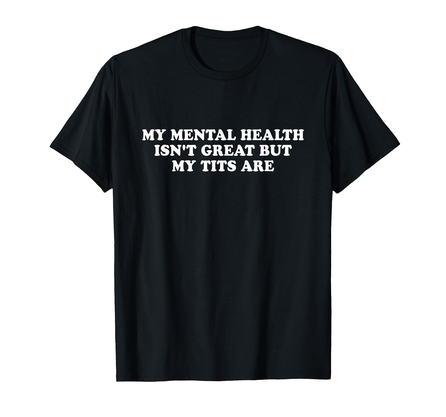 My Mental Health Isnt Great But My T-Shirt - Custom Art Print for Adults - T-Shirt, Sweatshirt, Hoodie
