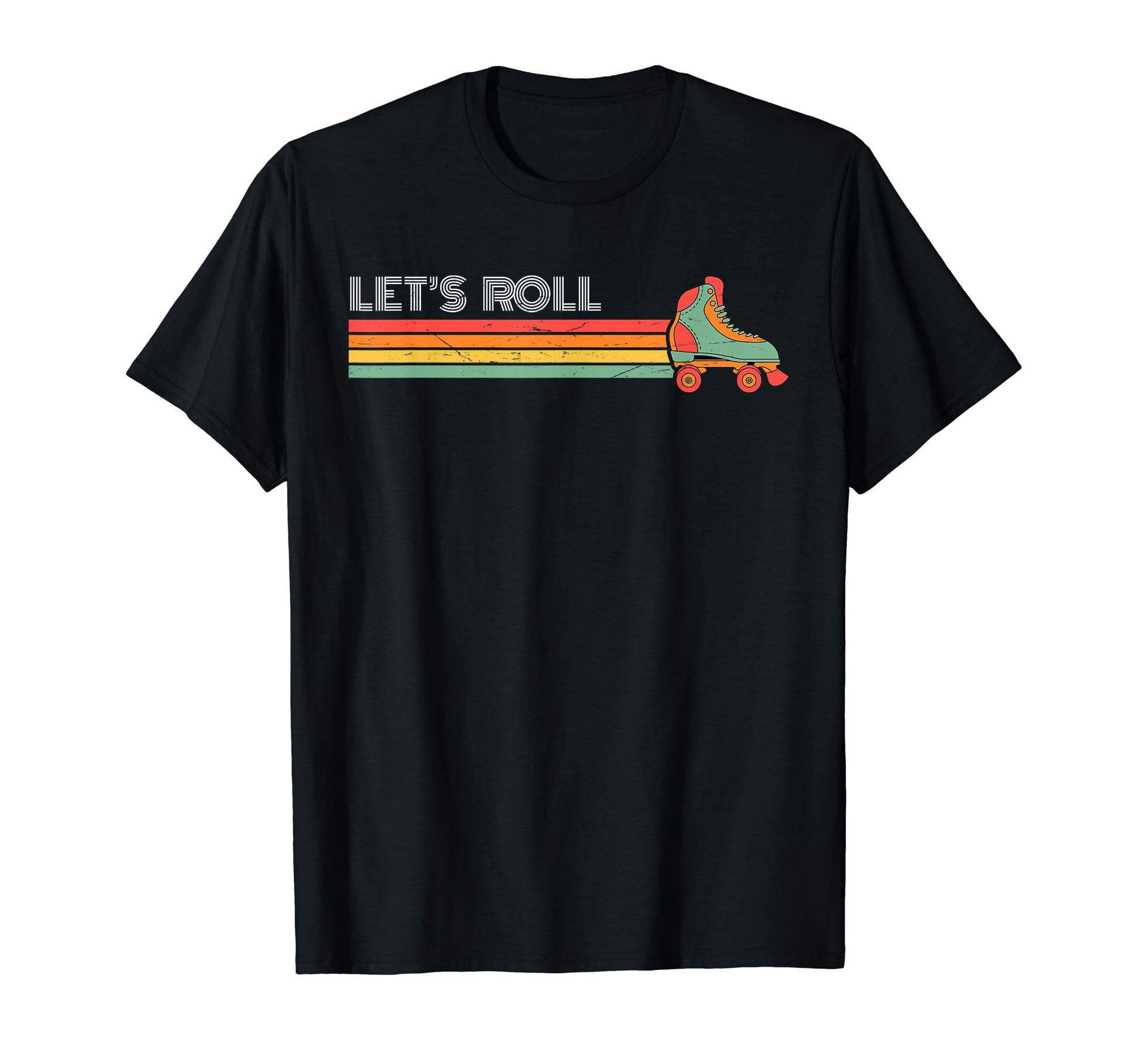 Lets Roll Roller Skating Skater T-Shirt - Streetwear Style for Adults - T-Shirt, Sweatshirt, Hoodie