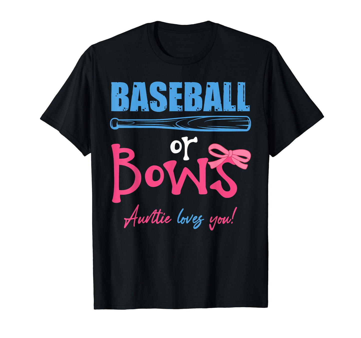 Baseball Or Bows Auntie Love You T-Shirt - Casual Everyday Wear for Adults - T-Shirt, Sweatshirt, Hoodie