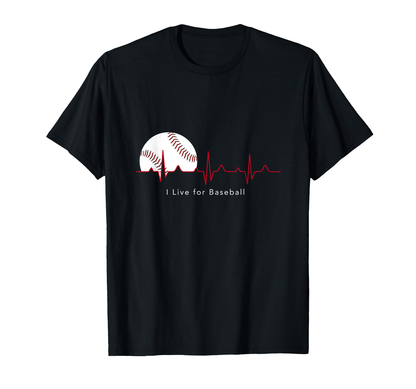 I Live Baseball Heartbeat T-Shirt - Novelty Apparel Unisex - T-Shirt, Sweatshirt, Hoodie