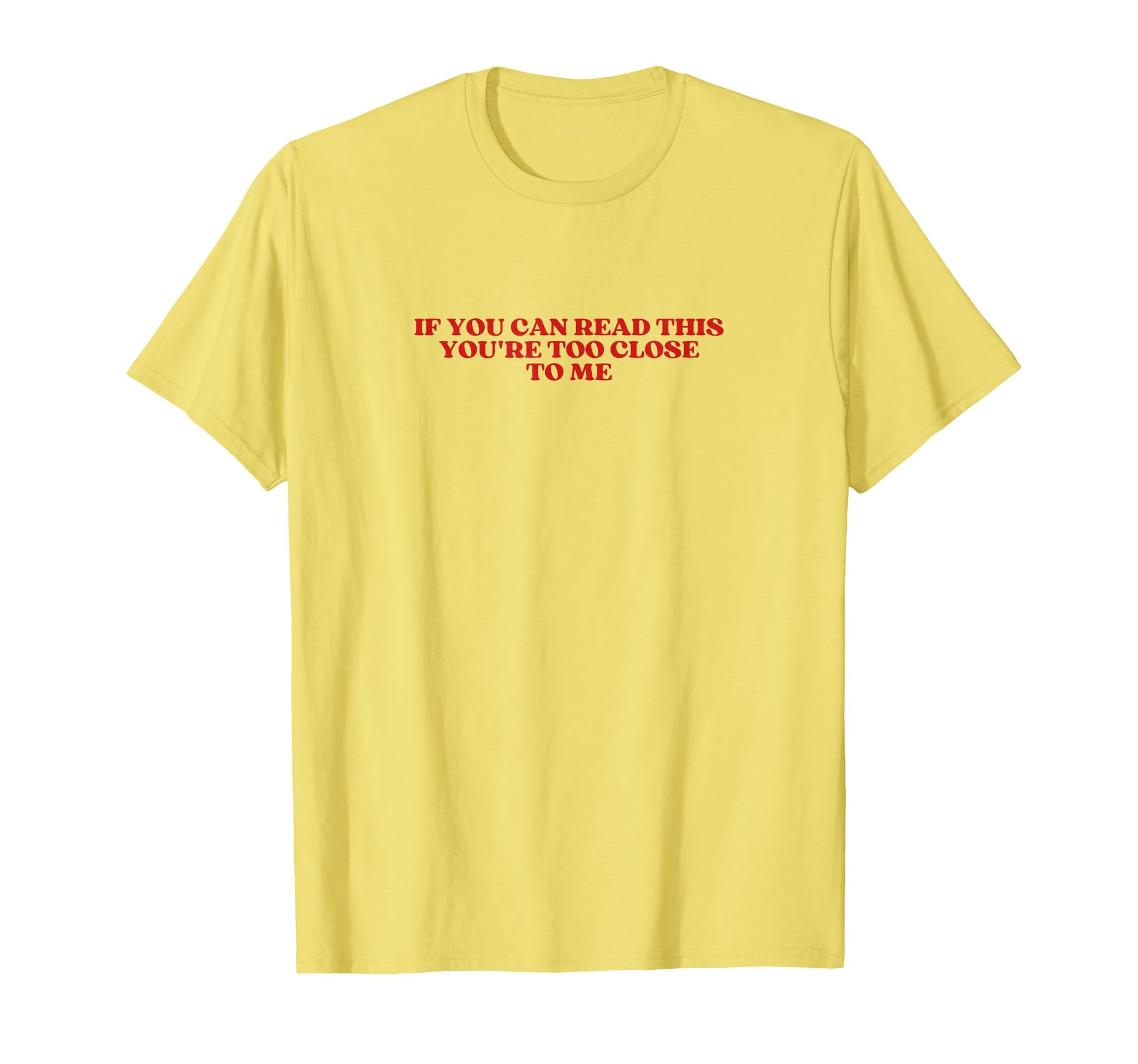 If You Can Read This Youre Too Close T-Shirt - Aesthetic Graphic Men Women - T-Shirt, Sweatshirt, Hoodie